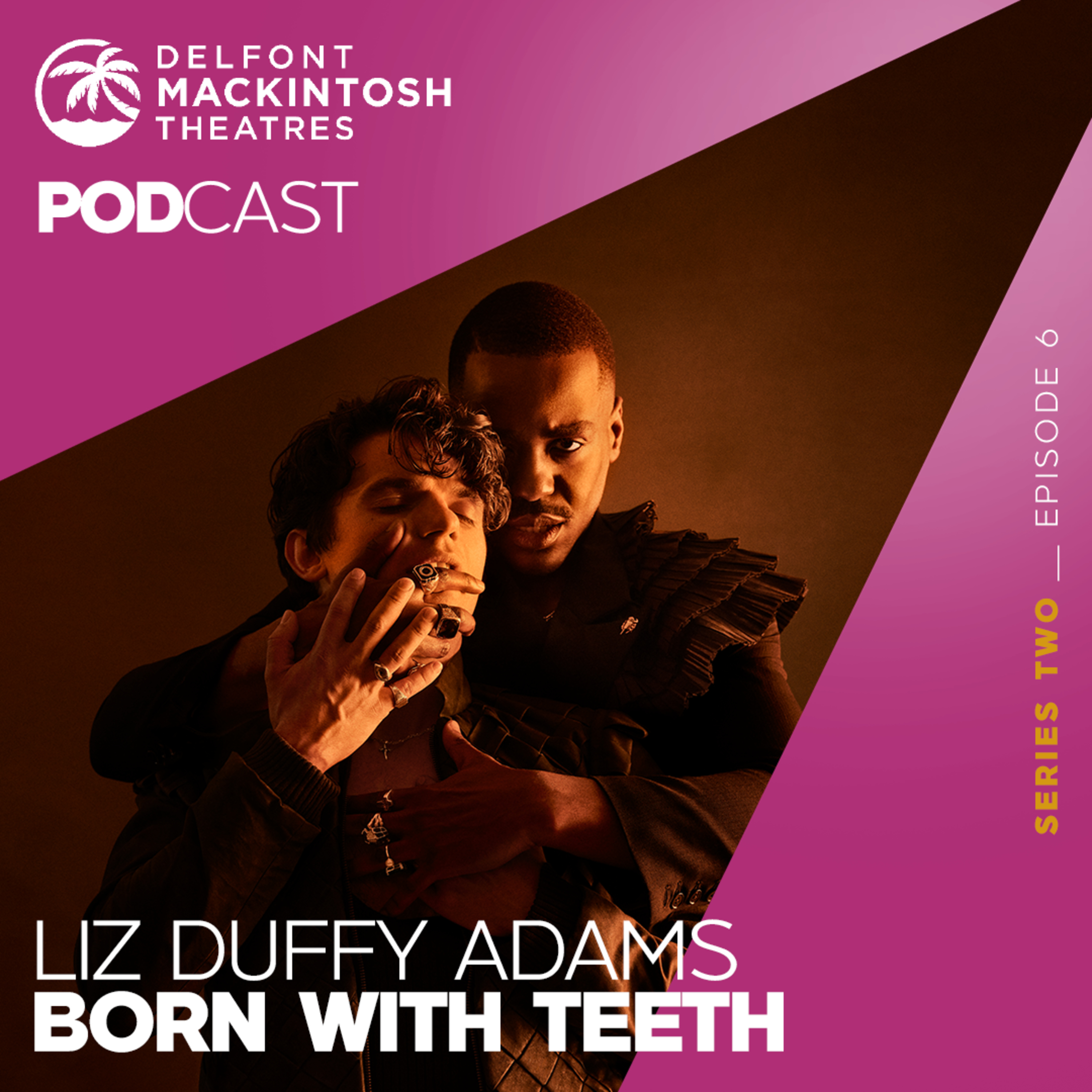 The Delfont Mackintosh Theatres Podcast