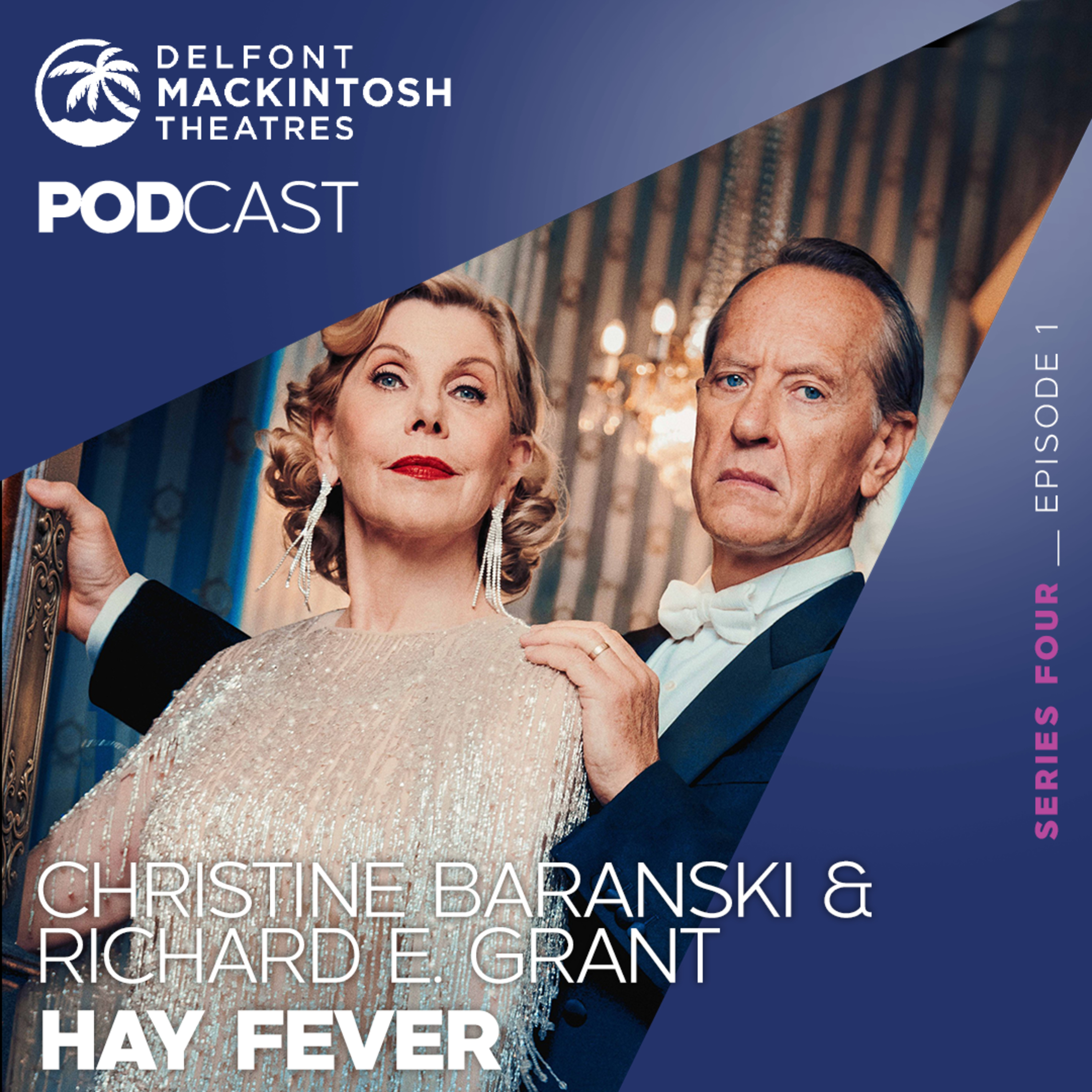S4 E1: Christine Baranski and Richard E. Grant discuss Noël Coward’s Hay Fever  episode artwork