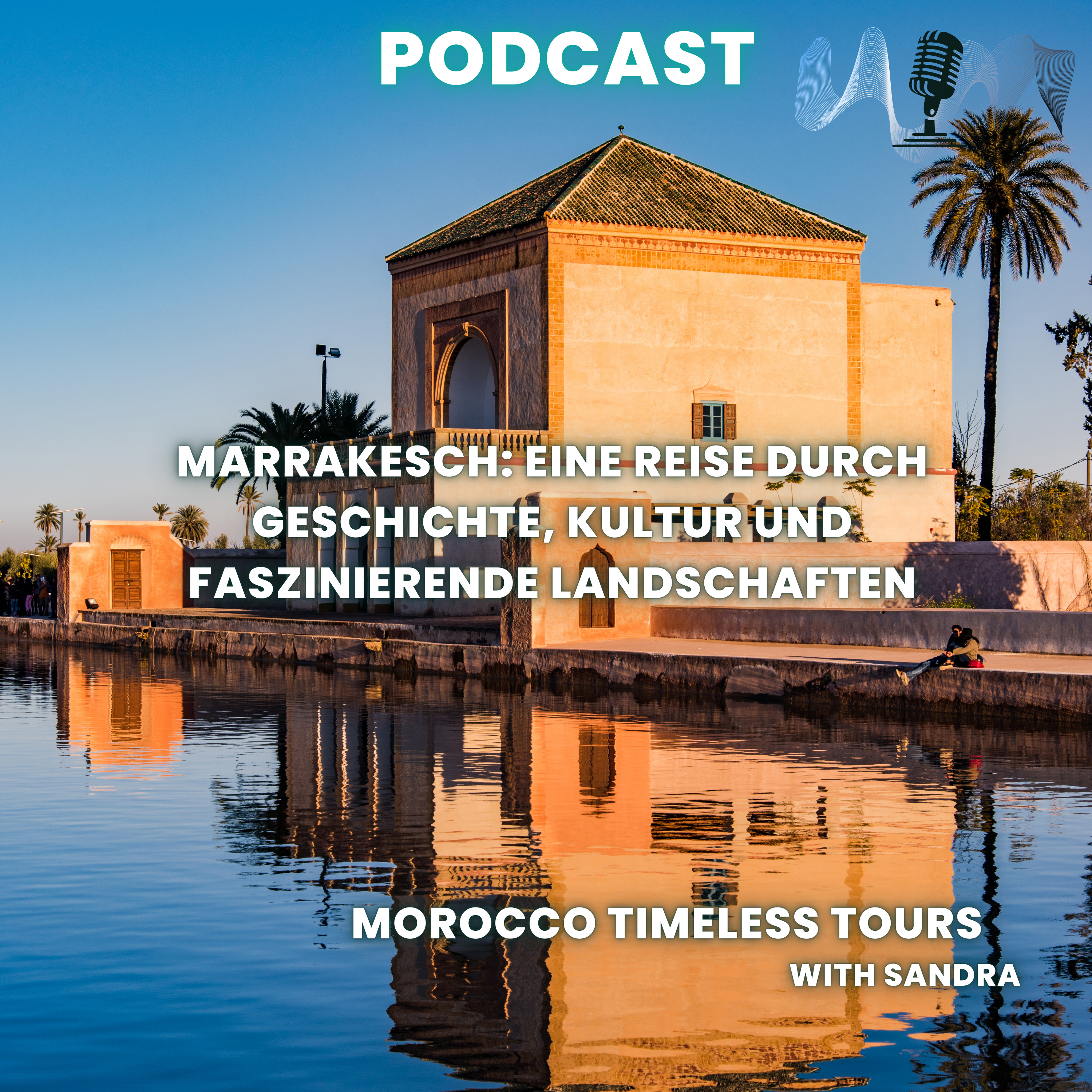 Marrakesch: Eine Reise durch Geschichte, Kultur und faszinierende Landschaften