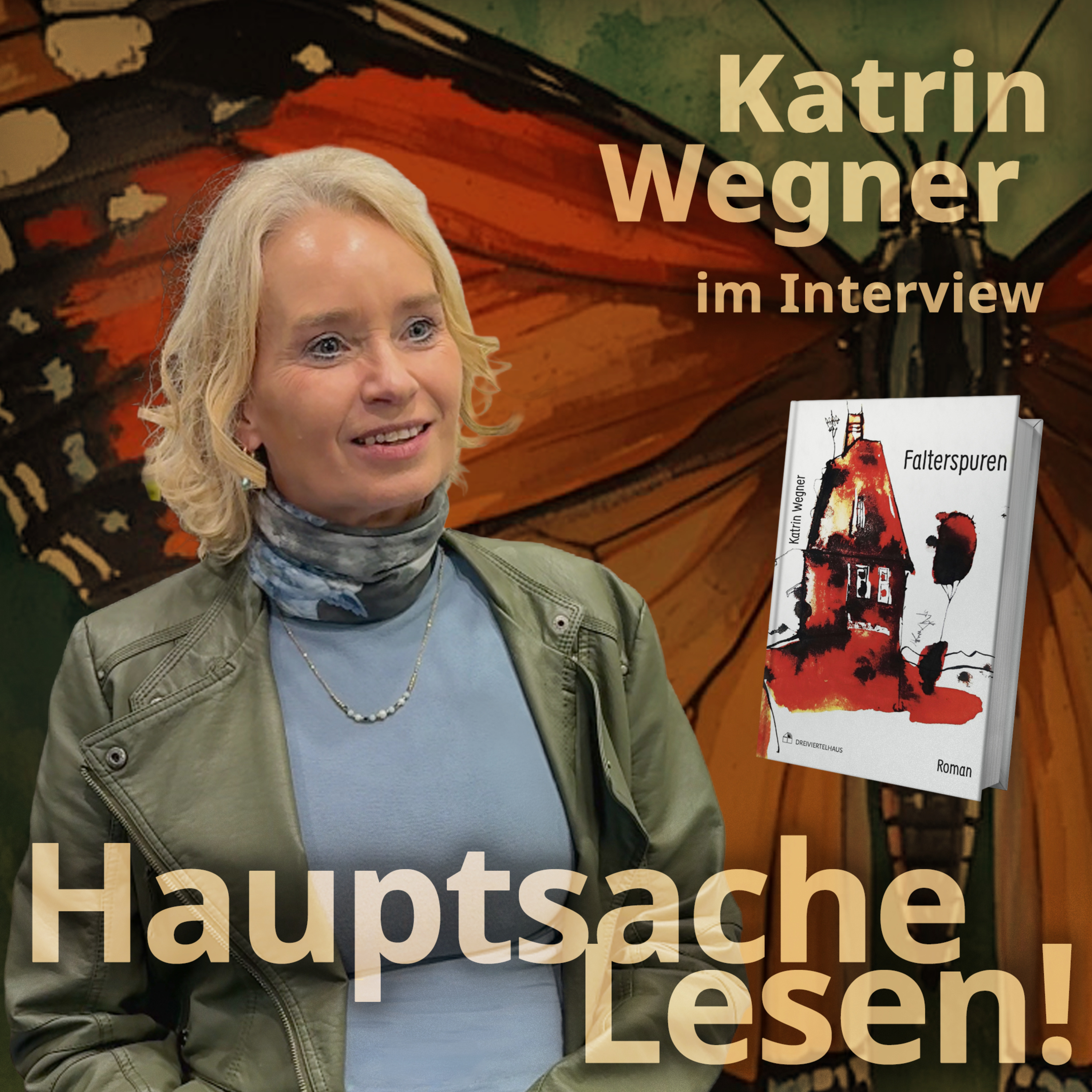 Falterspuren: Katrin Wegner über Familiengeheimnisse, Schmetterlinge und die Arbeit am perfekten Satz episode artwork