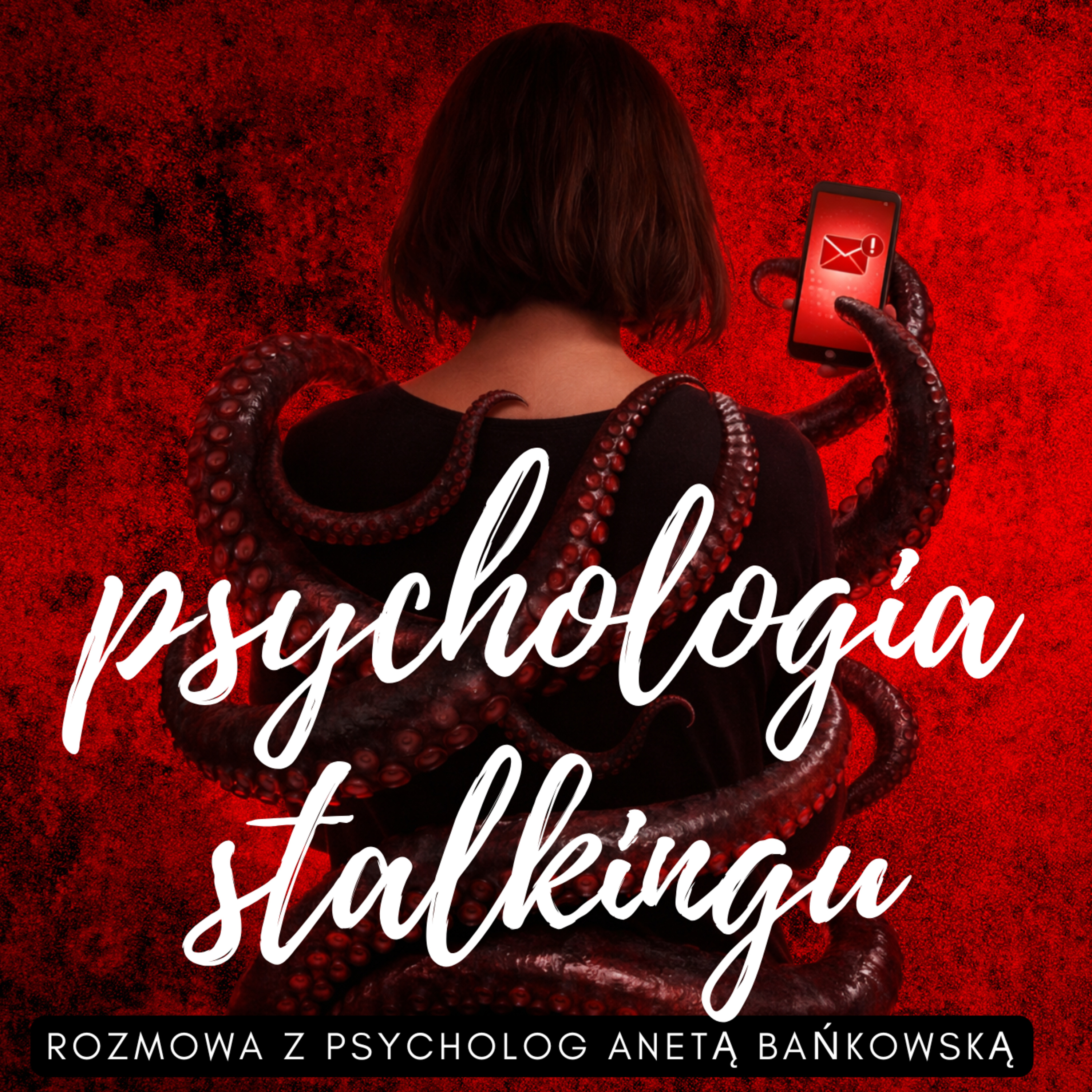 Psychologia stalkingu. Gość: Aneta Bańkowska episode artwork