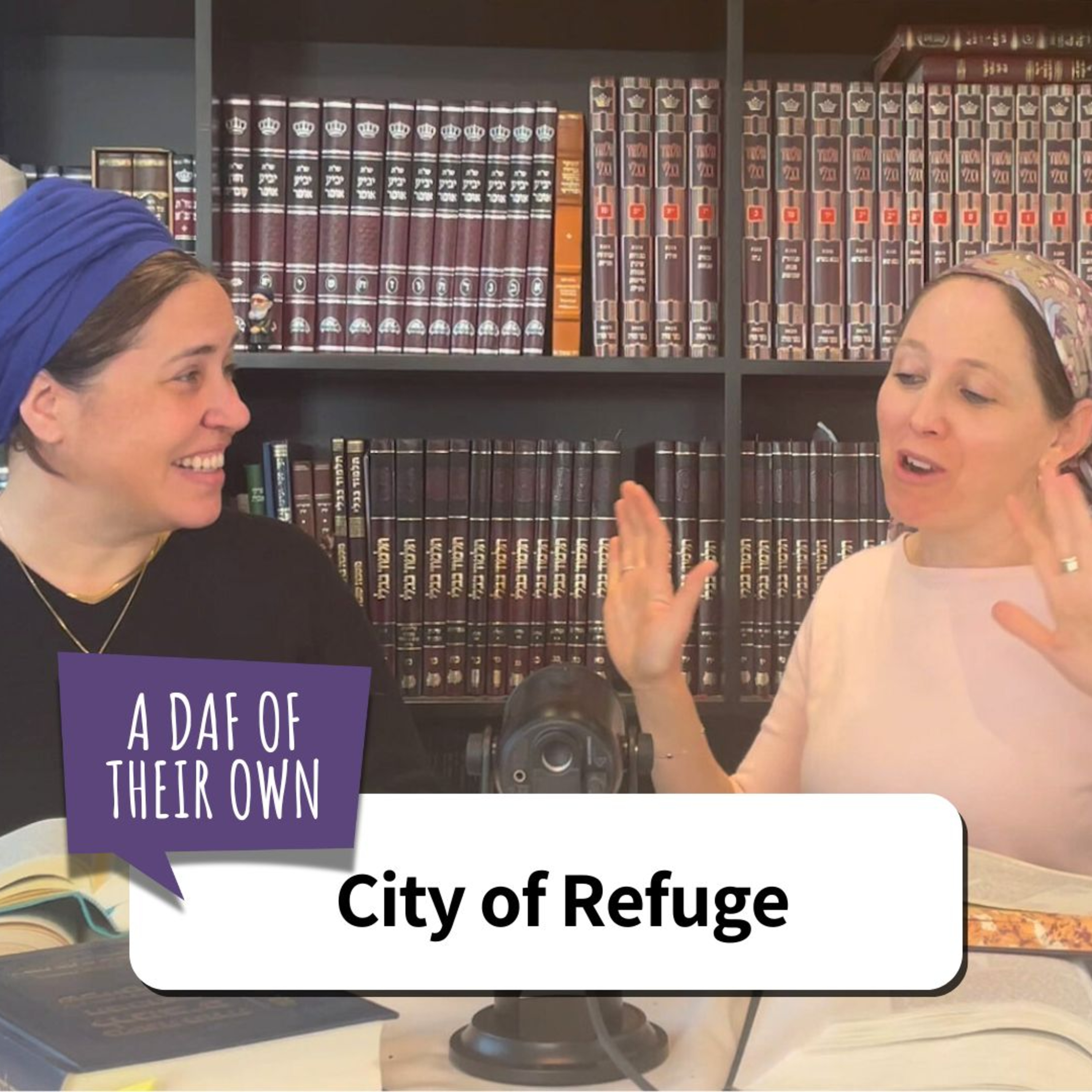 A Daf Of Their Own - City of Refuge with Rabbanit Shira Marili Mirvis and Rabbanit Hamutal Shoval