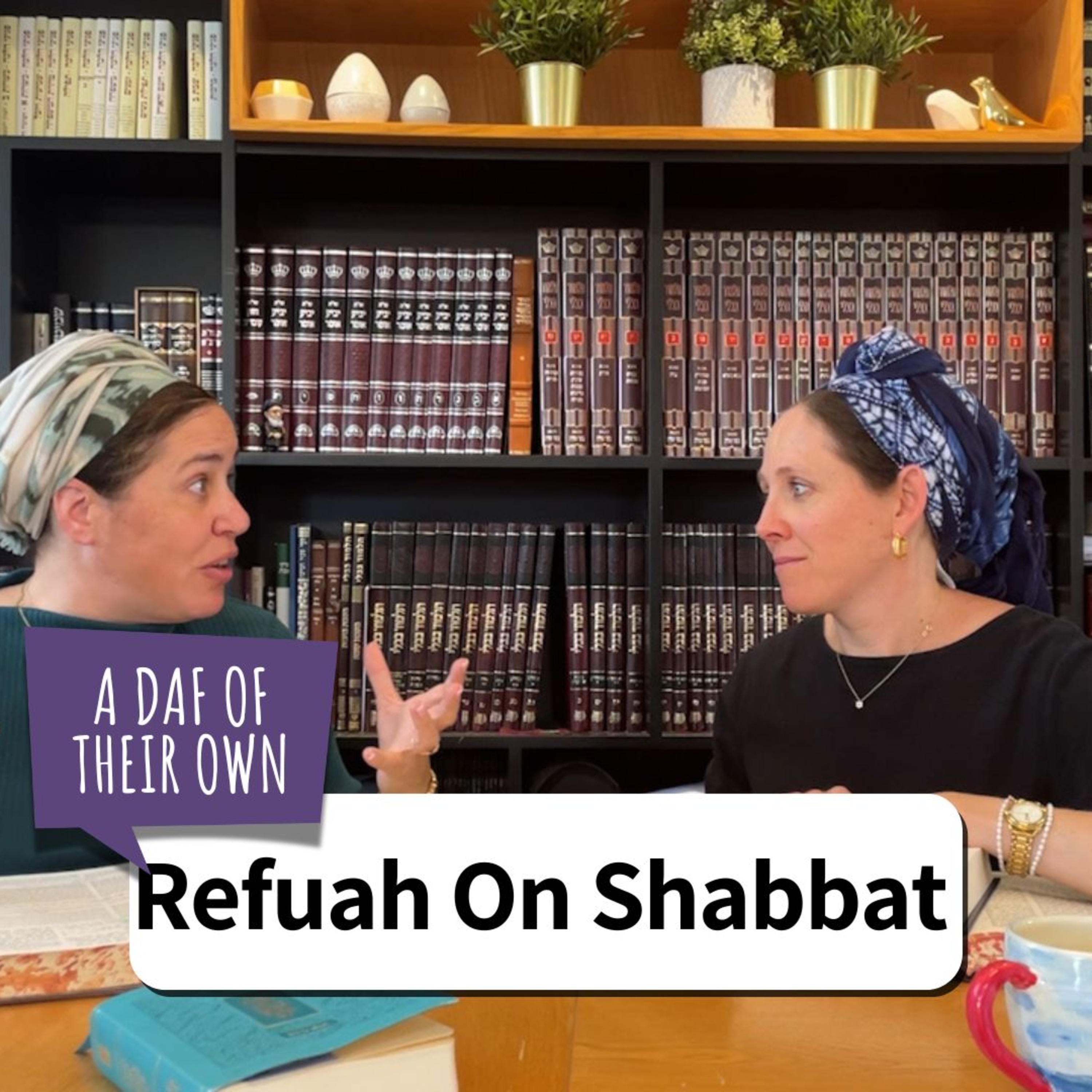 A Daf Of Their Own - Refuah On Shabbat