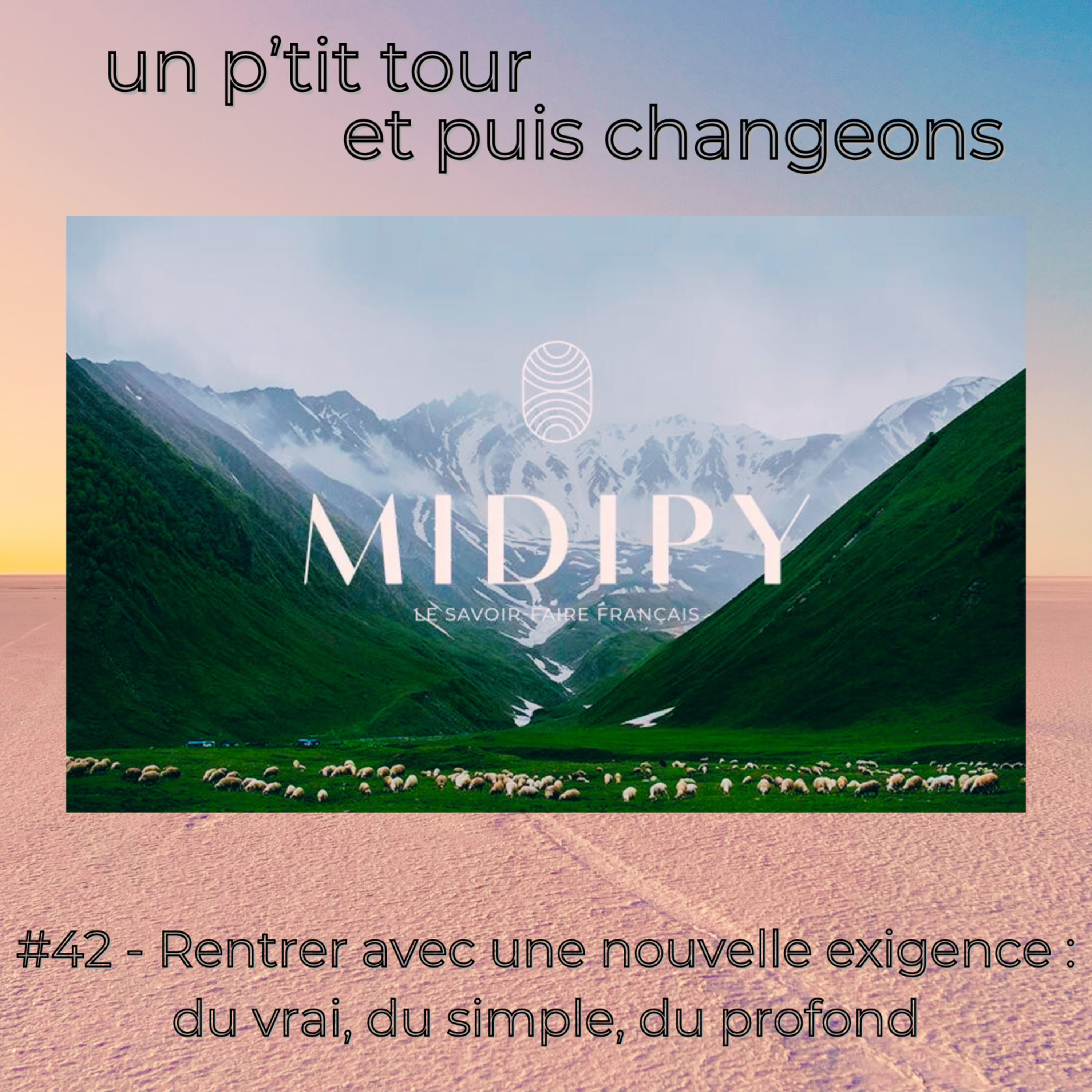 Episode 42 – Rentrer avec une nouvelle exigence : du vrai, du simple, du profond