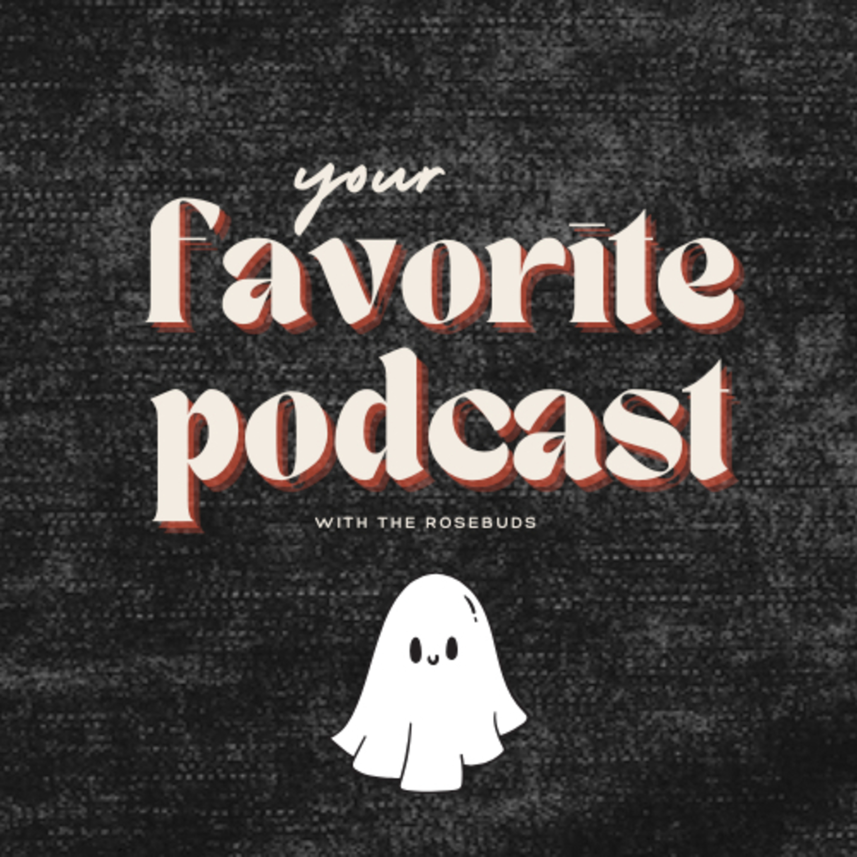 your favorite podcast