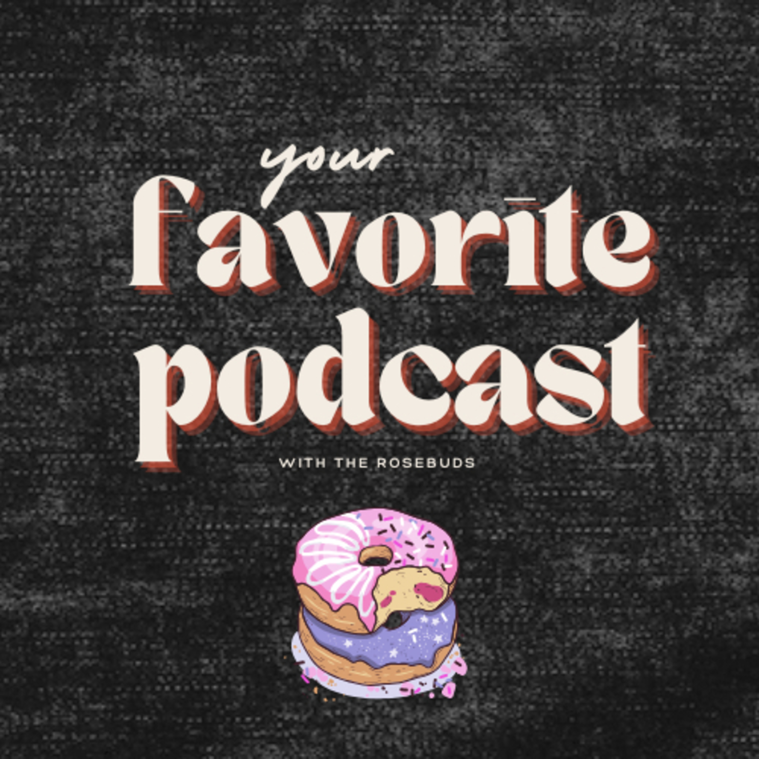 your favorite podcast