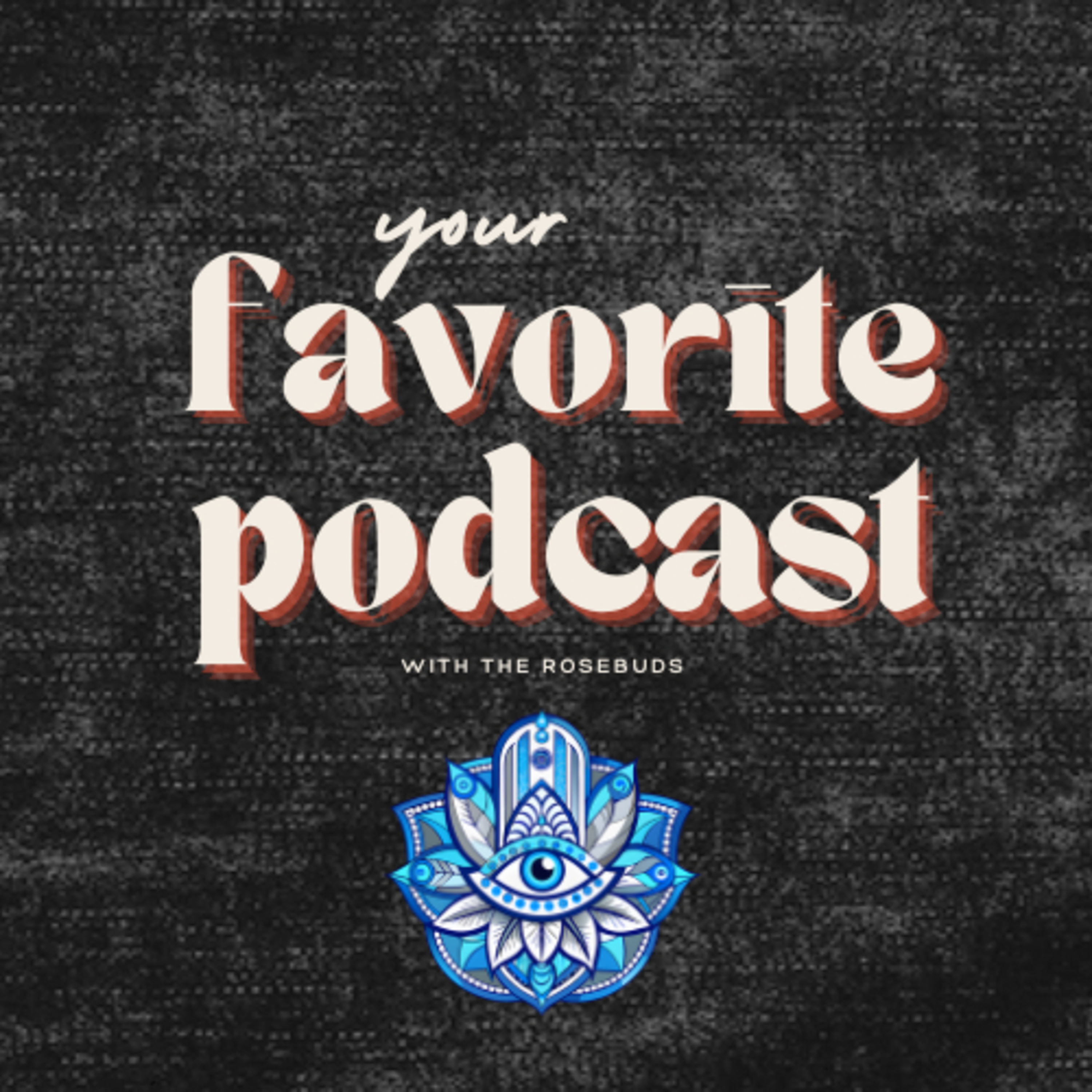 your favorite podcast