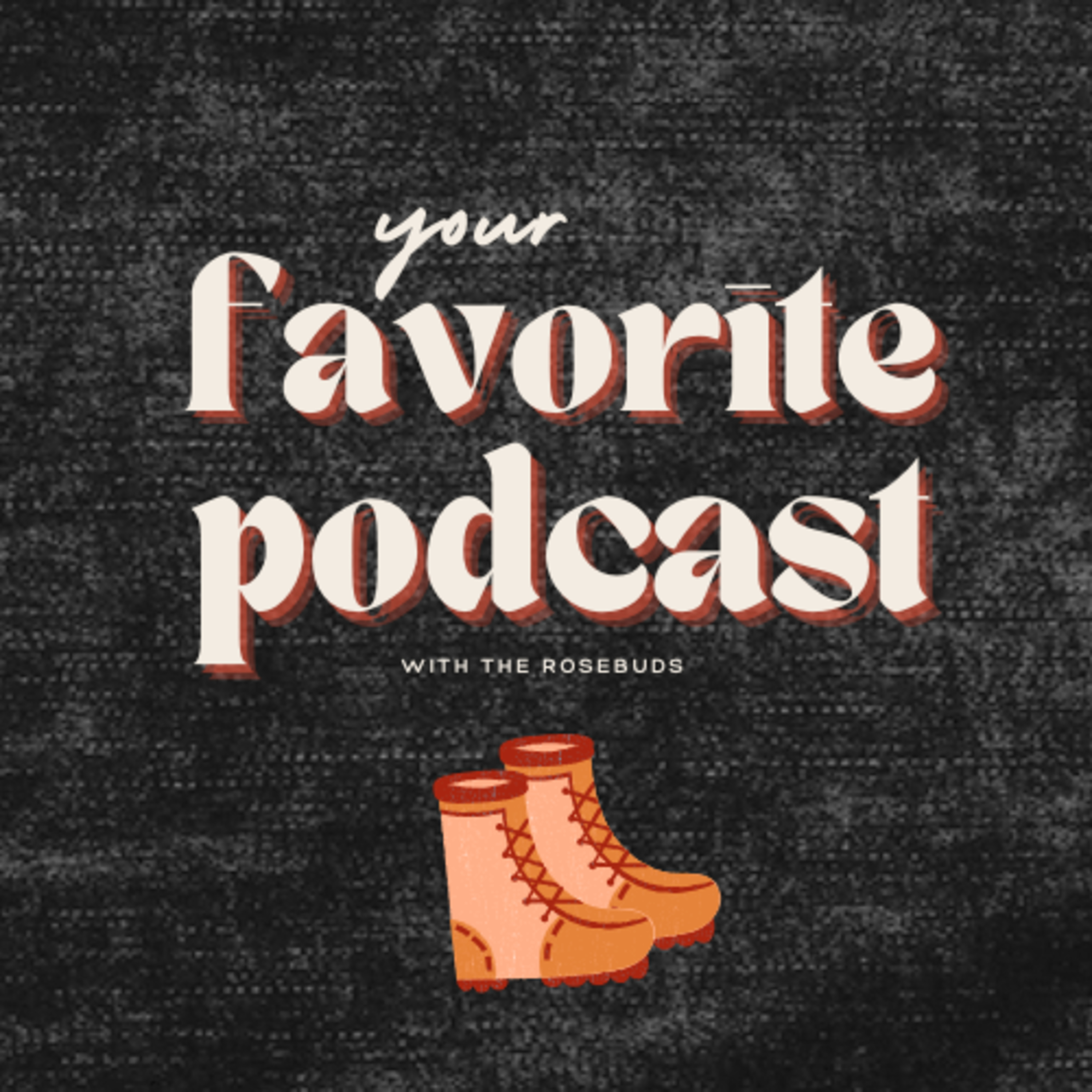 your favorite podcast
