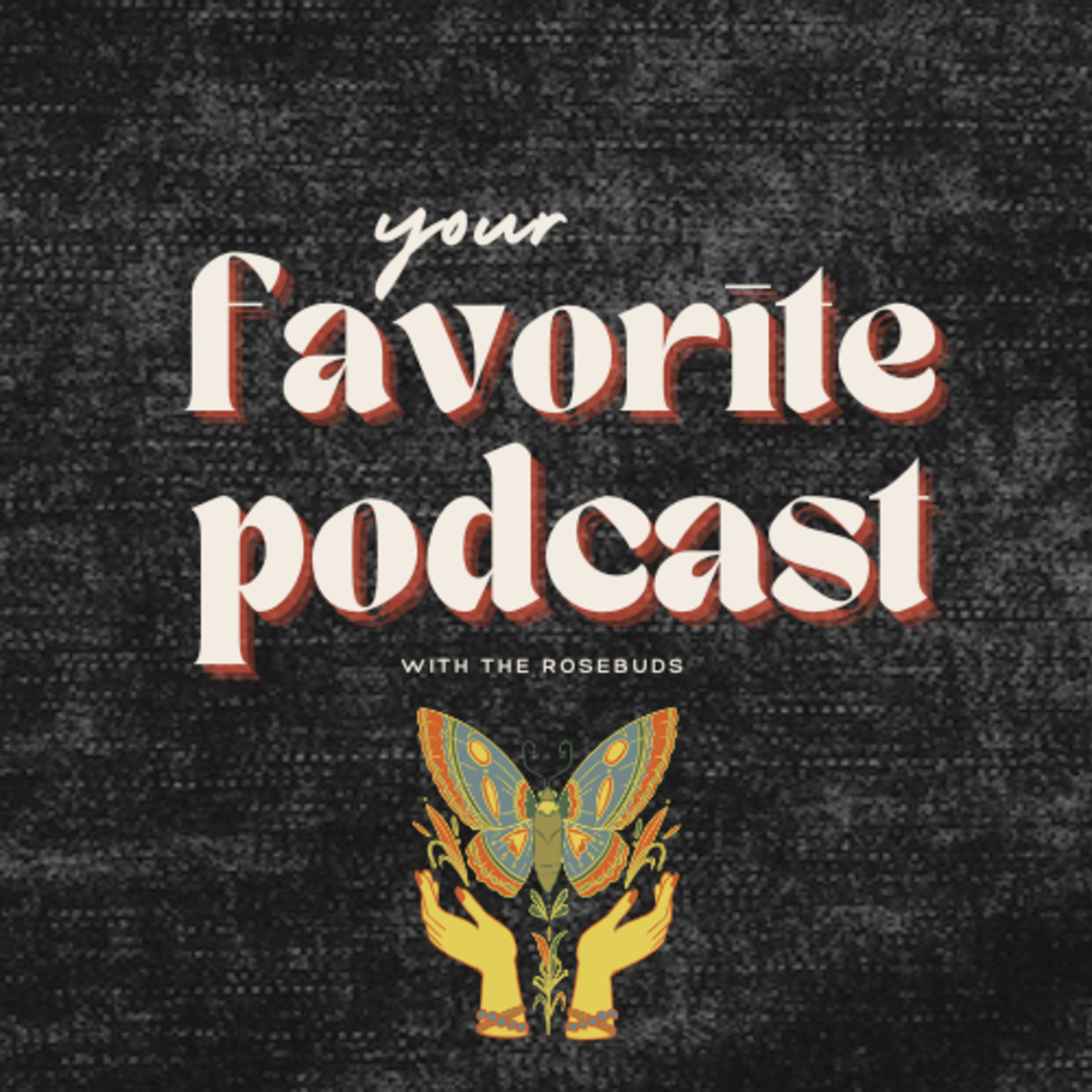 your favorite podcast