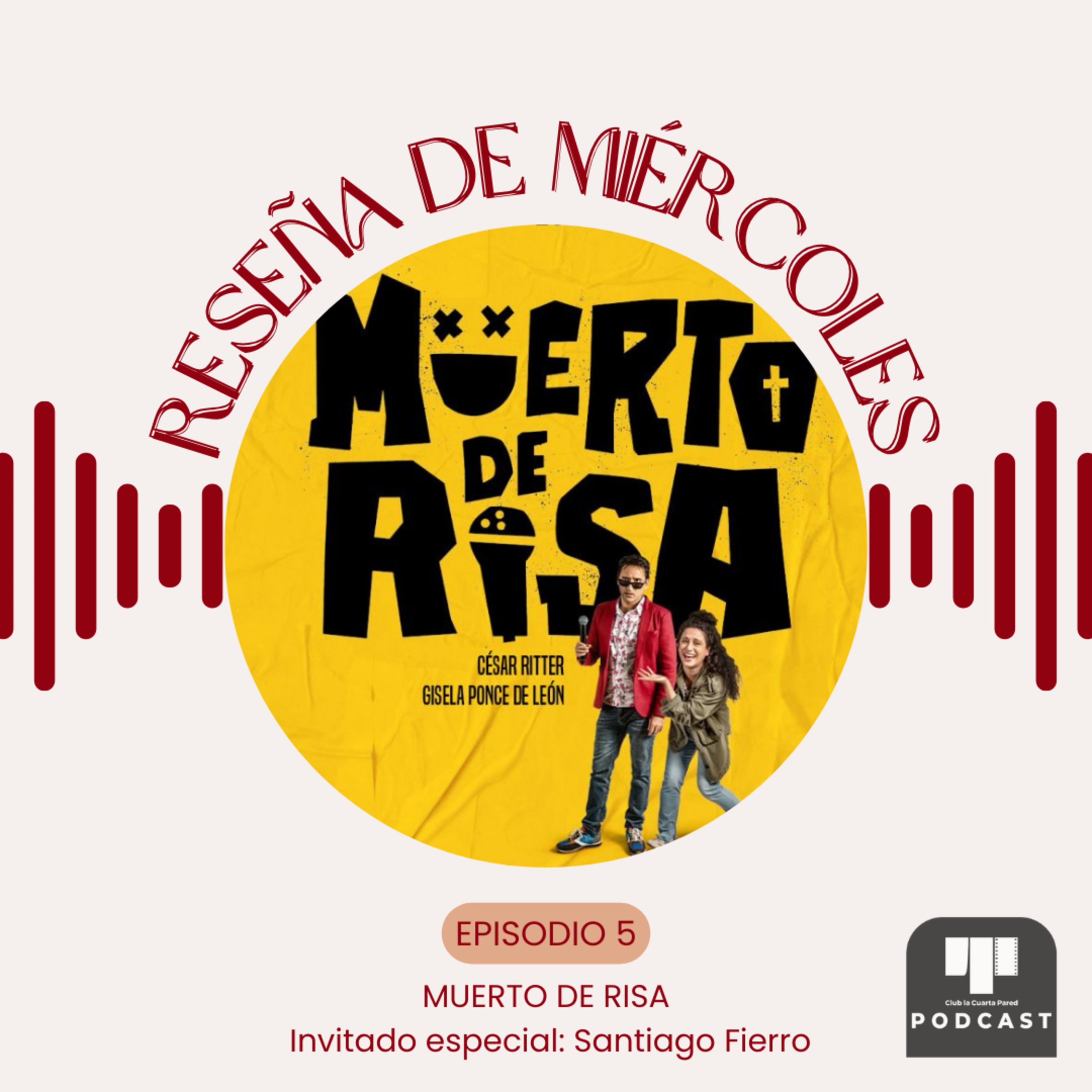 Ep. 5: Muerto de Risa (2023). Con invitado especial, Santiago Fierro. episode artwork
