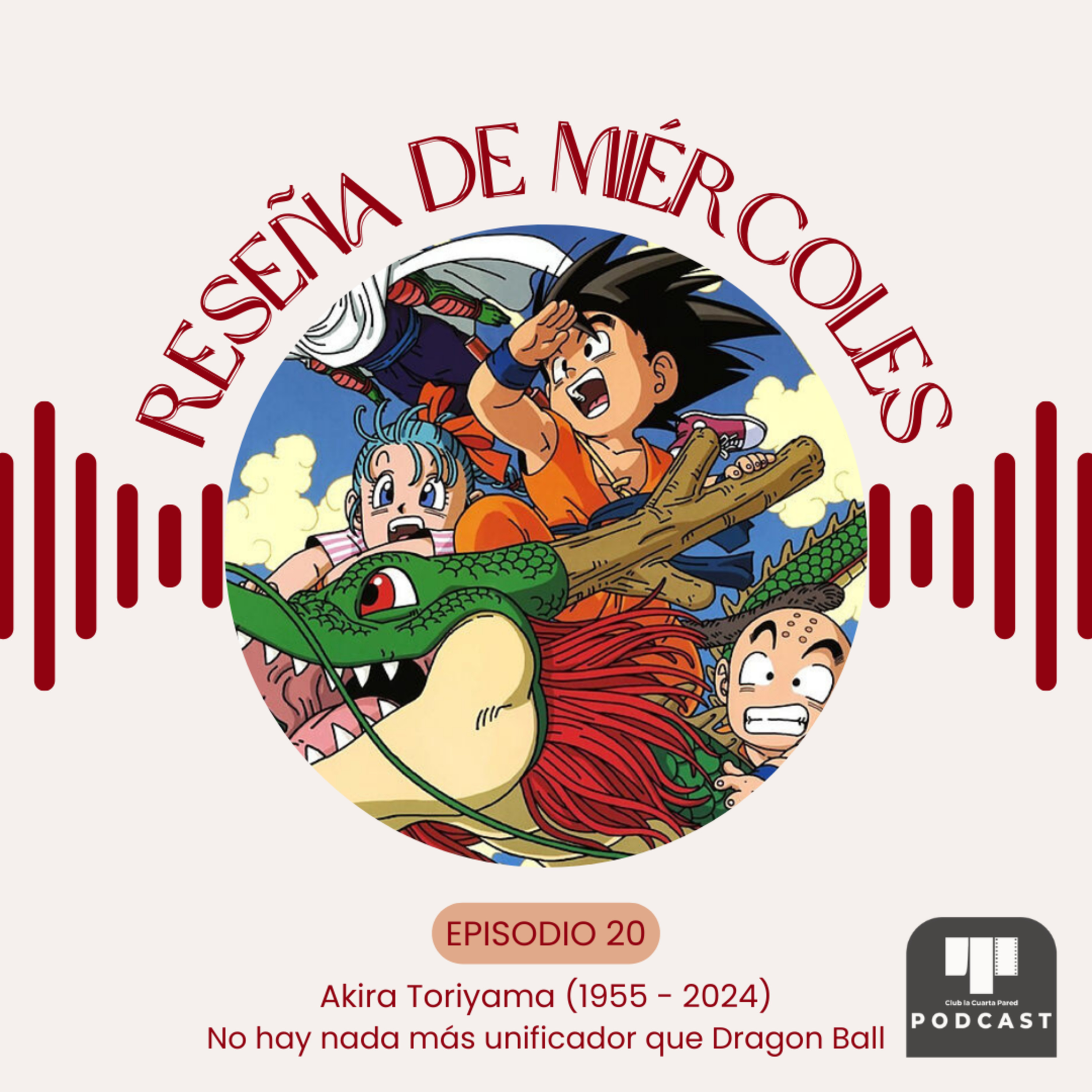 Ep. 20: Akira Toriyama (1955 - 2024). No hay nada más unificador que Dragon Ball. episode artwork