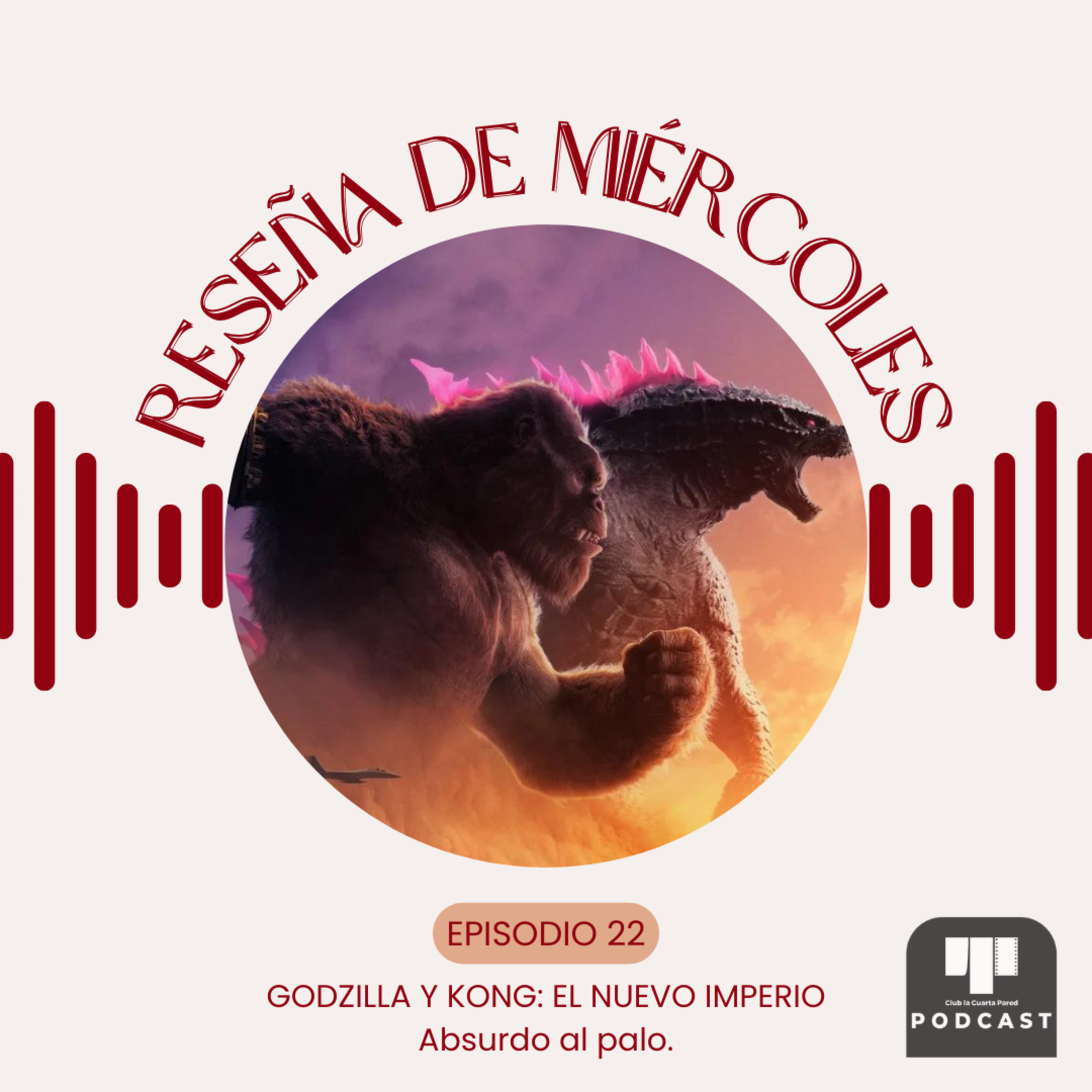 Ep. 22: Godzilla y Kong: El nuevo imperio (2024). Absurdo al palo. episode artwork