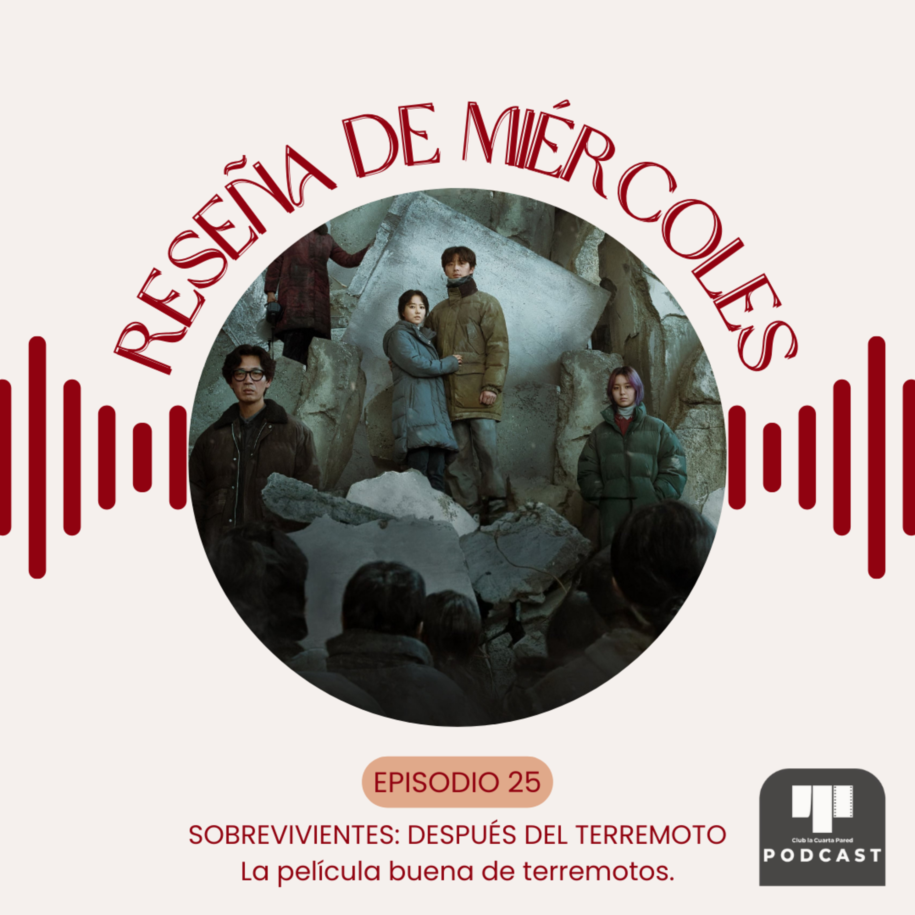 Ep. 25: Sobrevientes: Después del Terremoto (2024). La película buena de terremotos. episode artwork