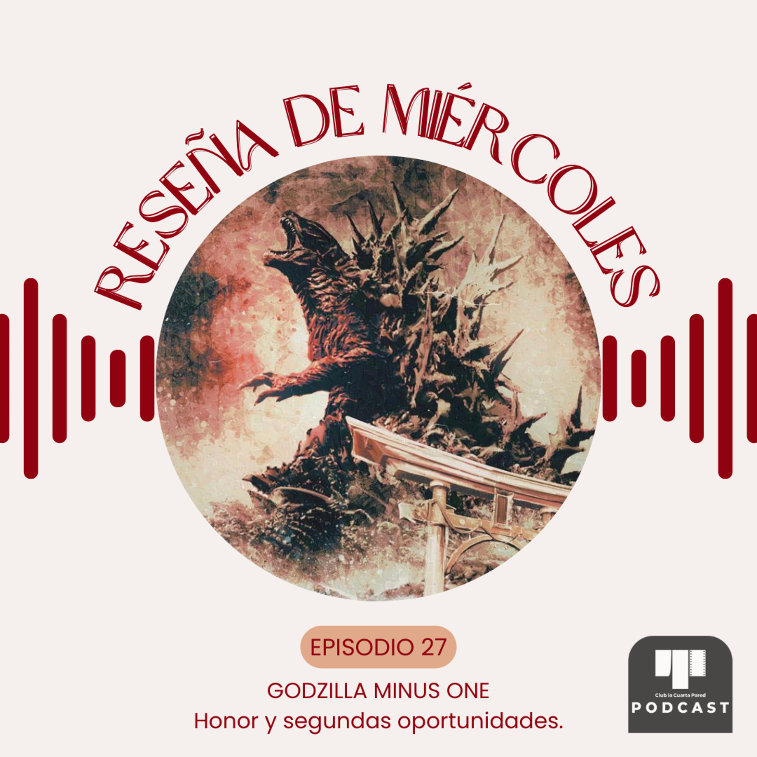 Ep. 27: Godzilla Minus One (2023). Honor y segundas oportunidades. episode artwork