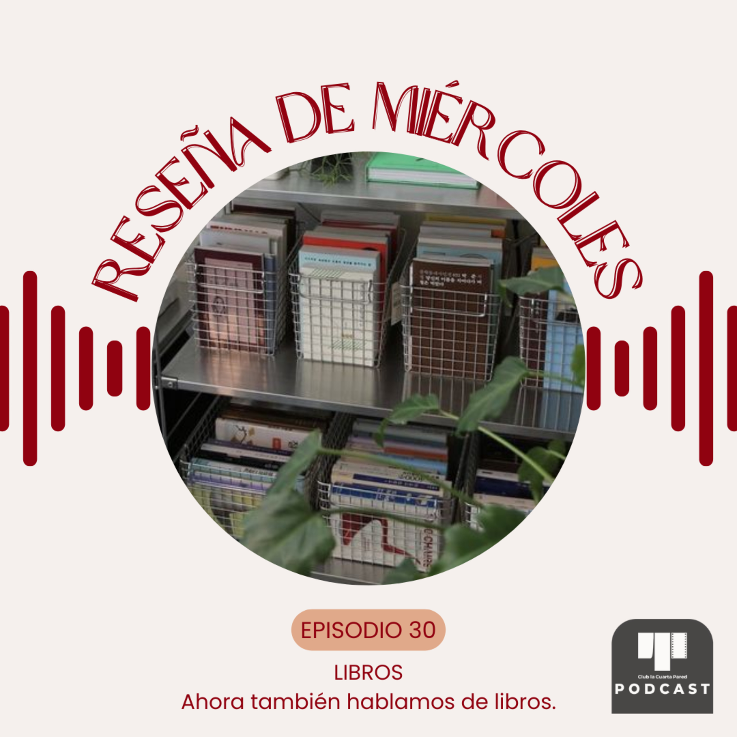 Ep. 30: Libros. Ahora también hablamos de libros. episode artwork