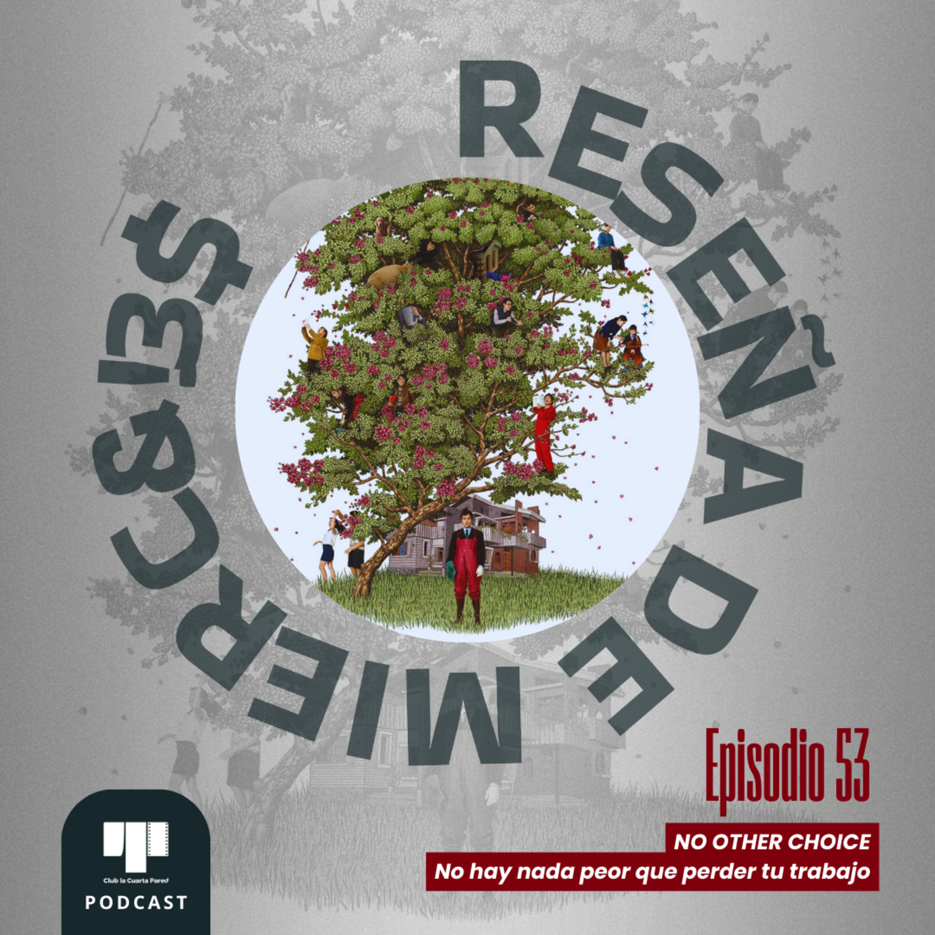 Ep. 53: No Other Choice (2025). No hay nada peor que perder tu trabajo. episode artwork