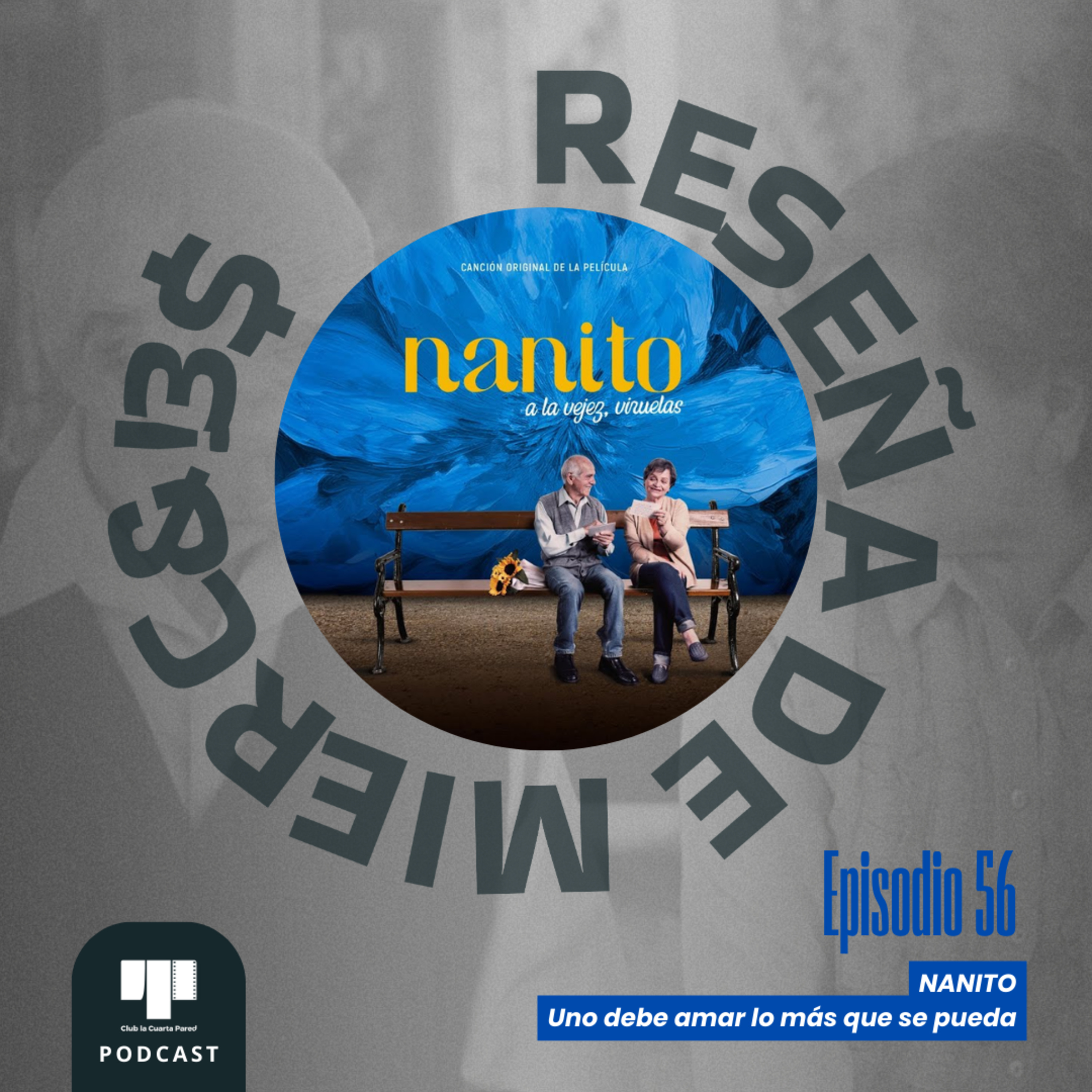 Ep. 56: Nanito (2025). Uno debe amar lo más que pueda (ft. Nicolas Estremadoyro) episode artwork