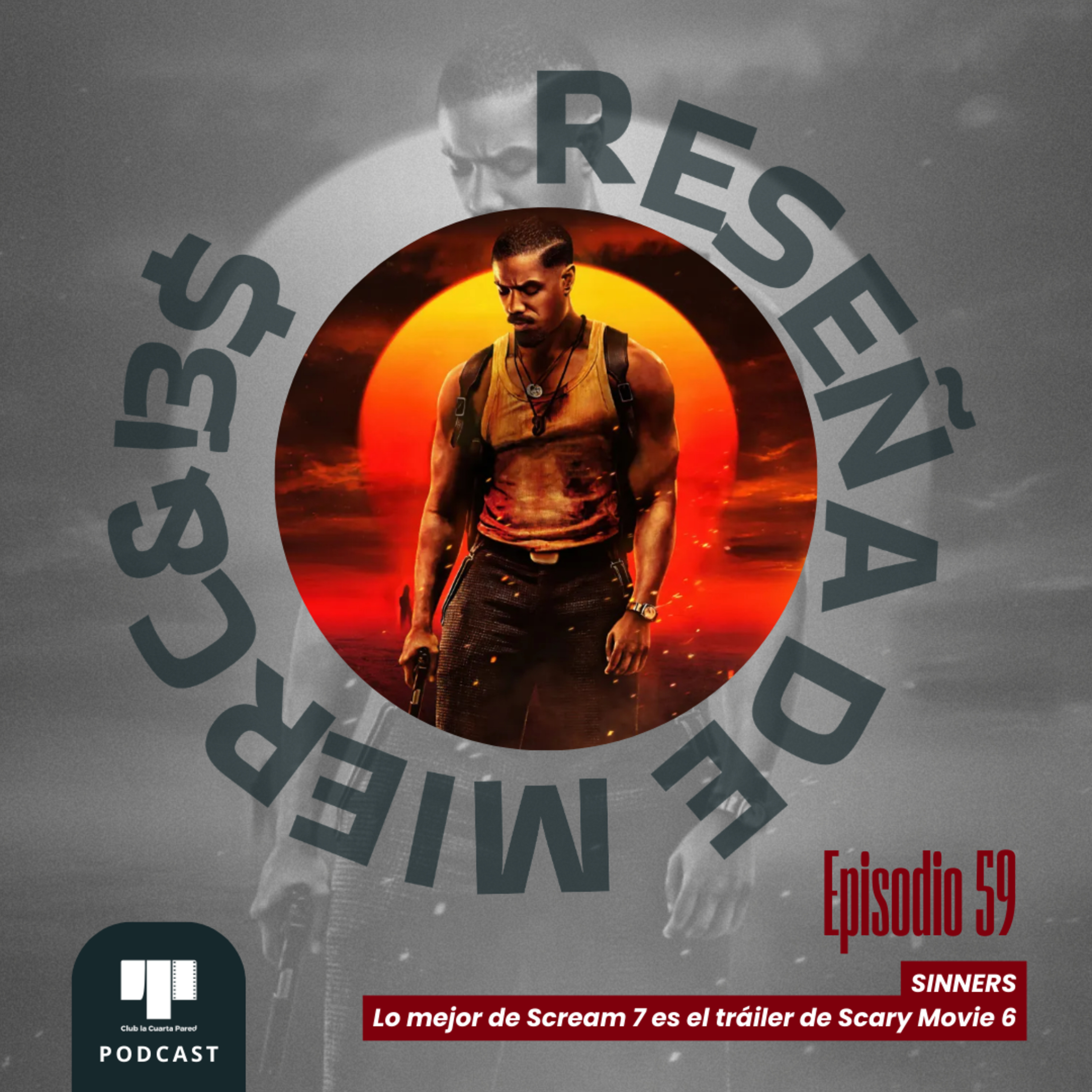 Ep. 59: Sinners (2025). Lo mejor de Scream 7 es el tráiler de Scary Movie 6. episode artwork
