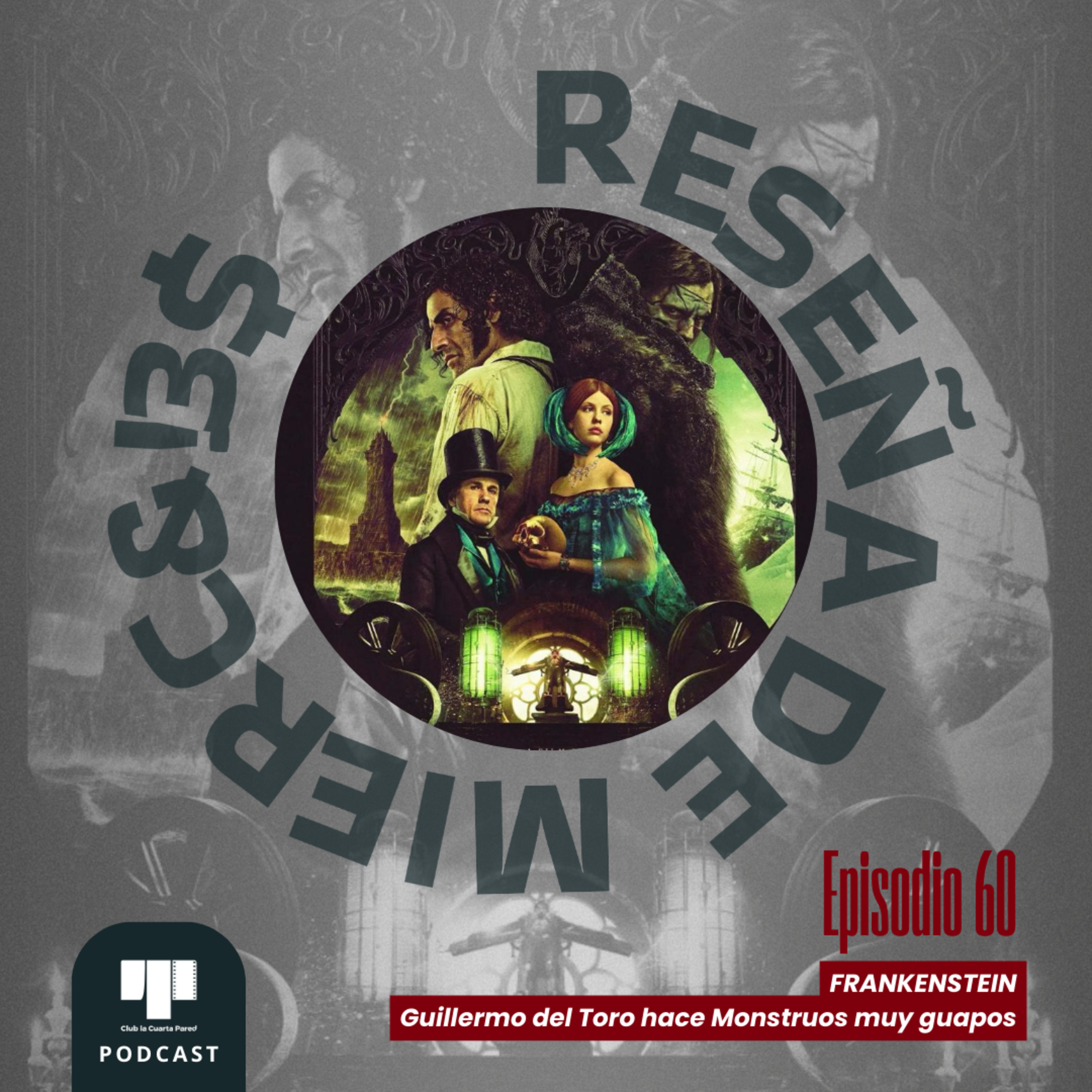 Ep. 60: Frankenstein (2025). Guillermo del Toro hace Monstruos muy guapos. episode artwork