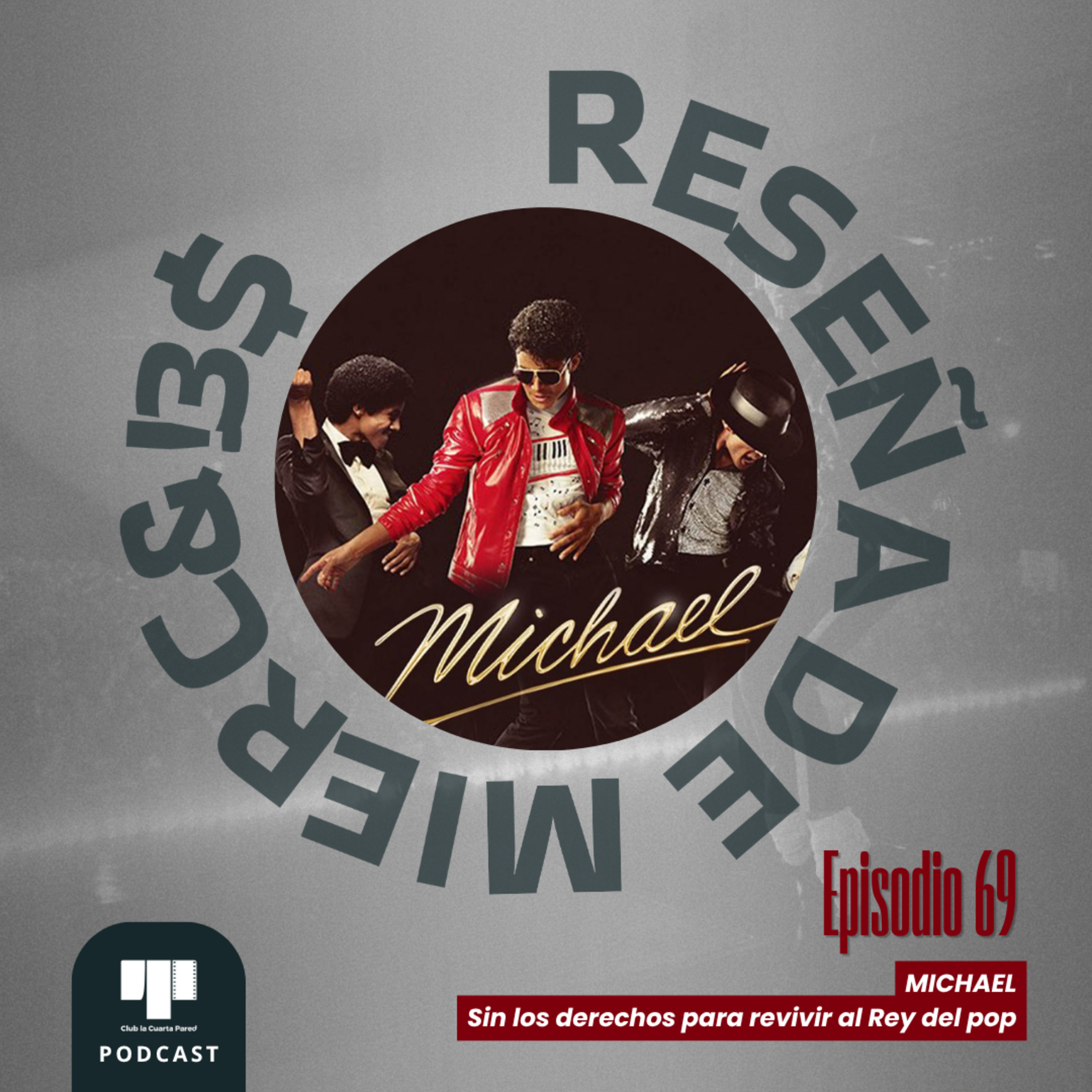 Ep 69: Michael (2026). Sin los derechos para revivir al Rey del pop episode artwork