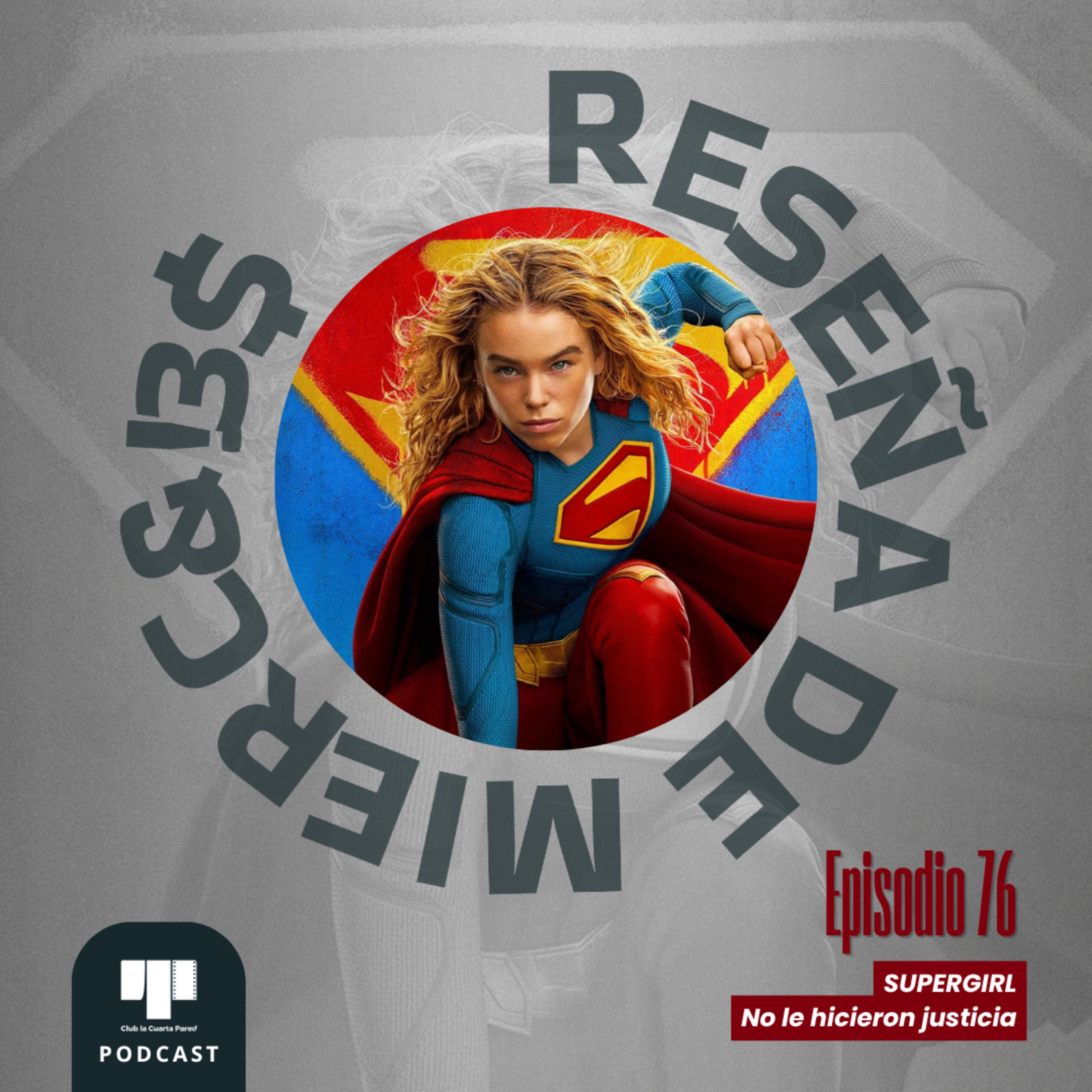 Ep. 76: Supergirl (2026). No le hicieron justicia episode artwork