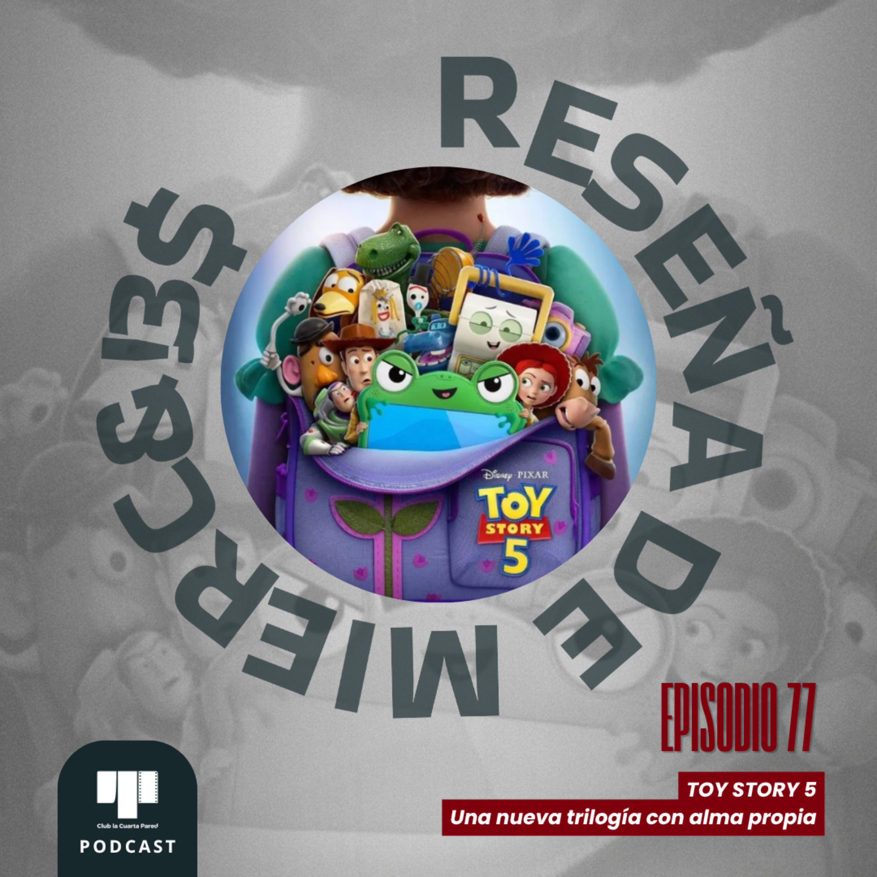 Ep. 77: Toy Story 5 (2026): Una nueva trilogía con alma propia episode artwork