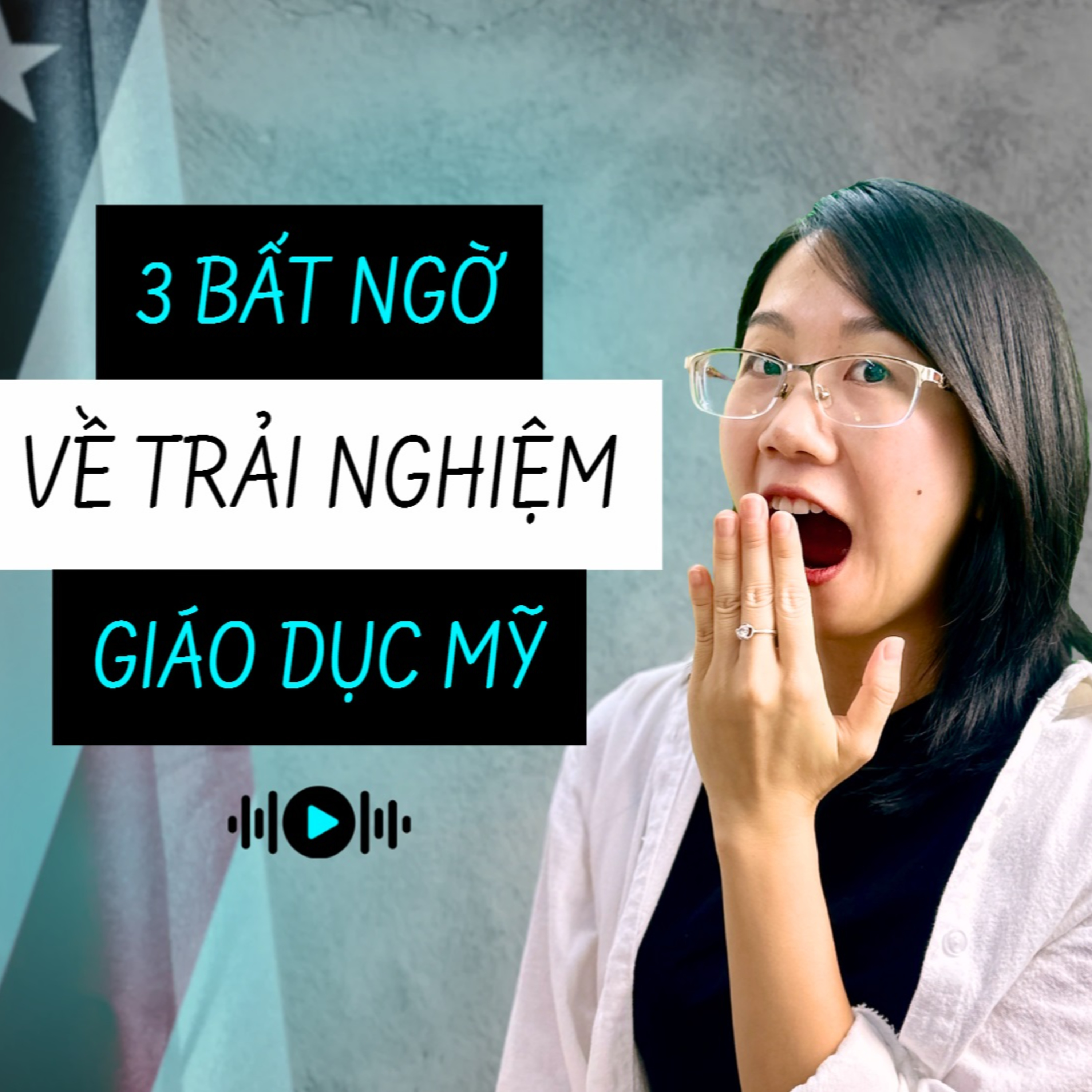 11. 3 ĐIỀU MÌNH BẤT NGỜ VỀ TRẢI NGHIỆM GIÁO DỤC Ở MỸ episode artwork