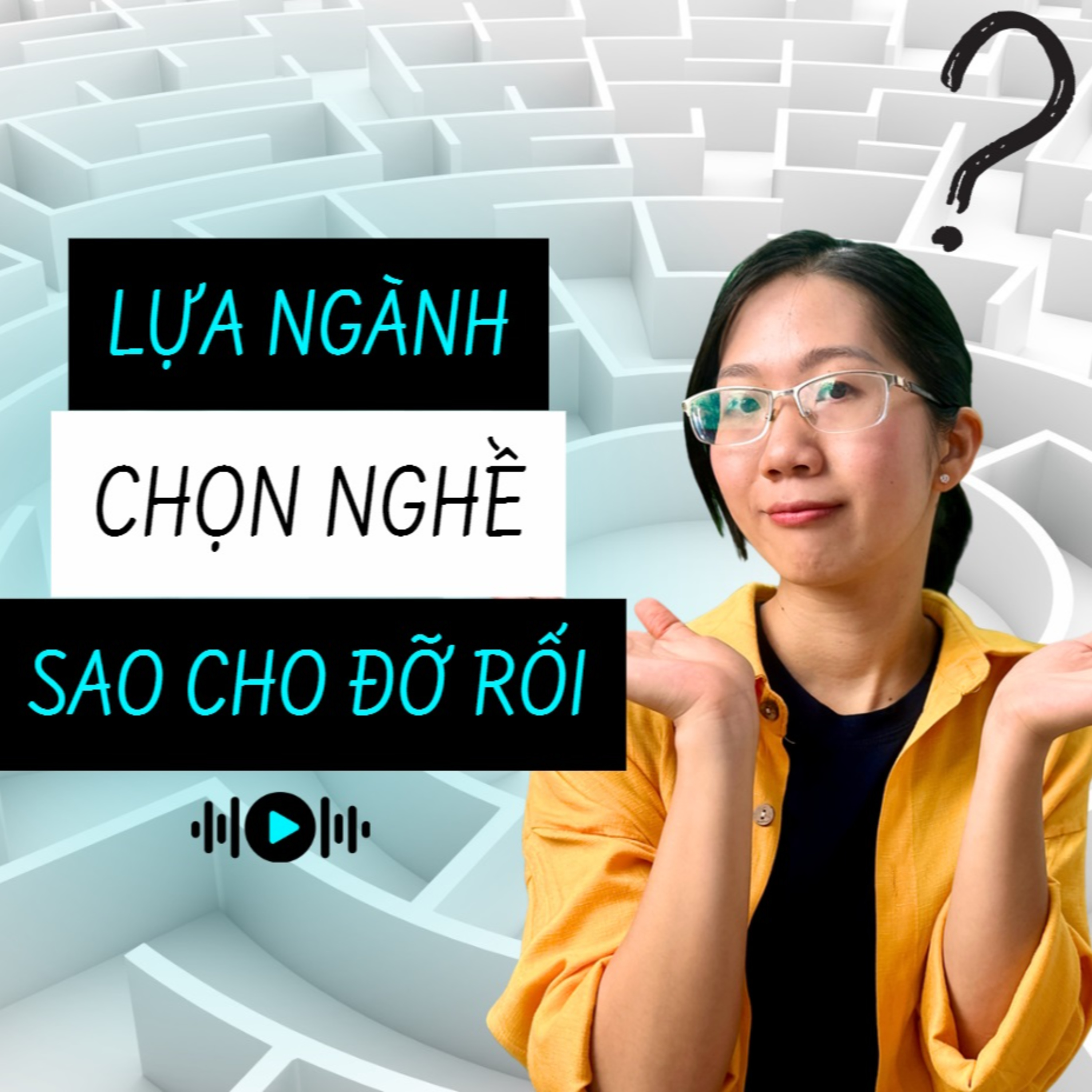 12. CHỌN NGÀNH NGHỀ SAO CHO ĐỠ RỐI? episode artwork