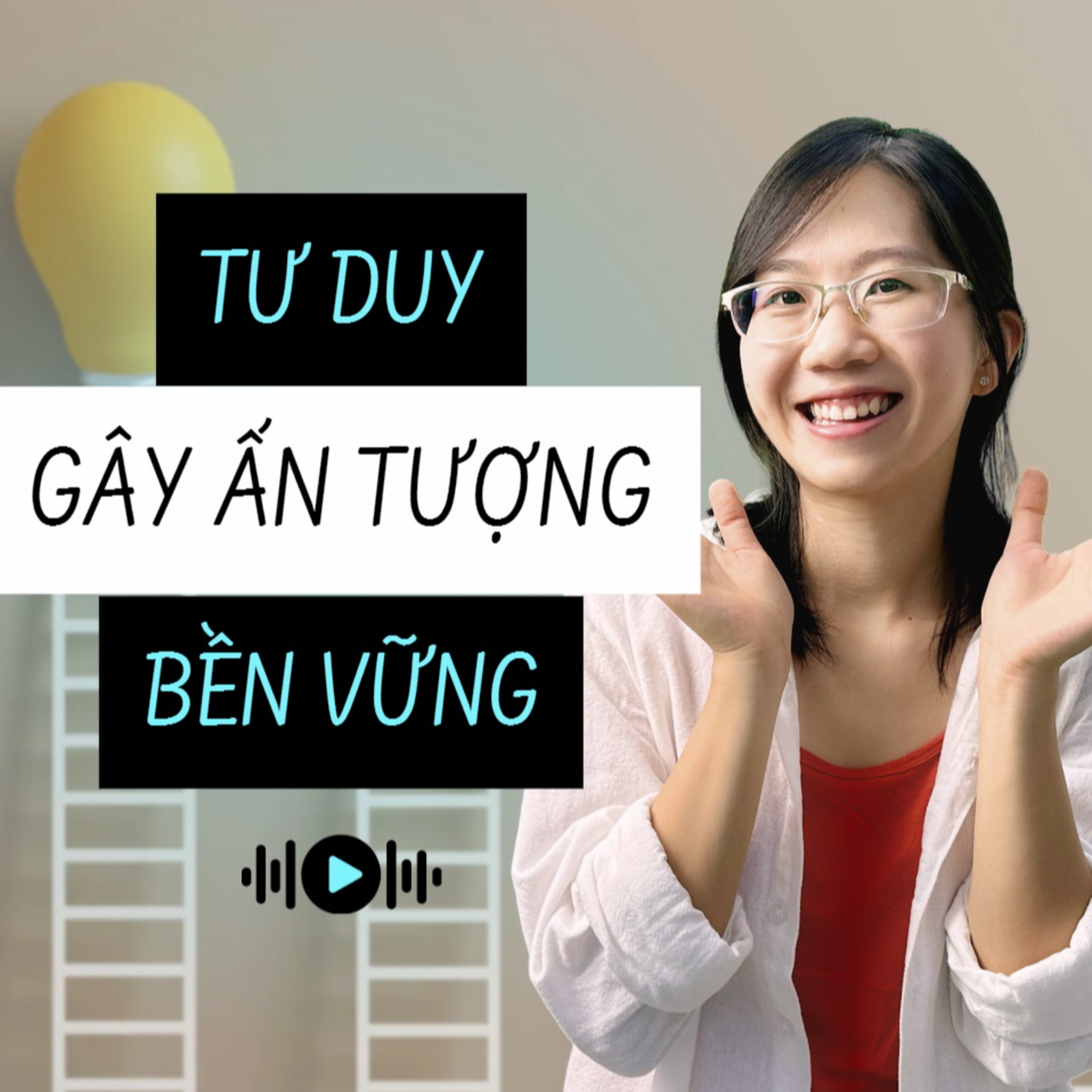 13. LÀM SAO ĐỂ GÂY ẤN TƯỢNG VÀ ĐỊNH VỊ ĐƯỢC BẢN THÂN episode artwork