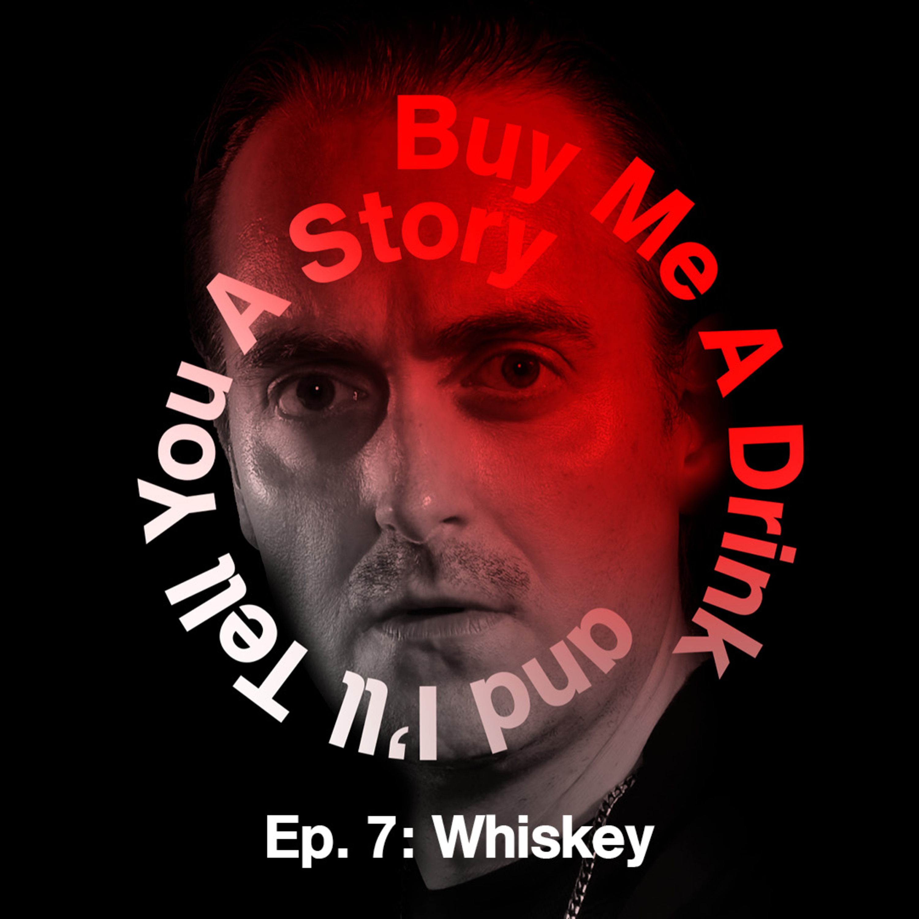 Ep. 7: Whiskey