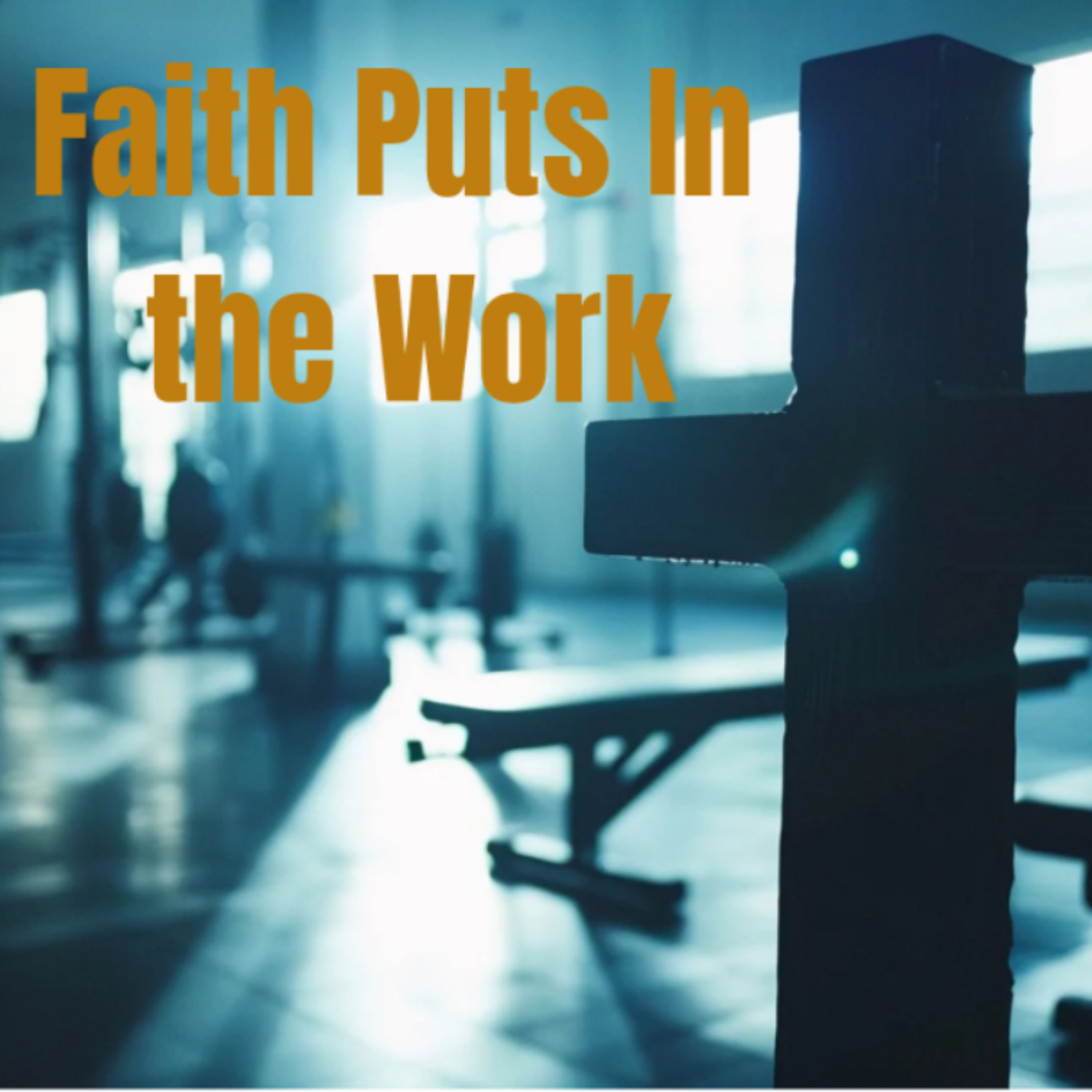 Faith Puts In the Work episode artwork