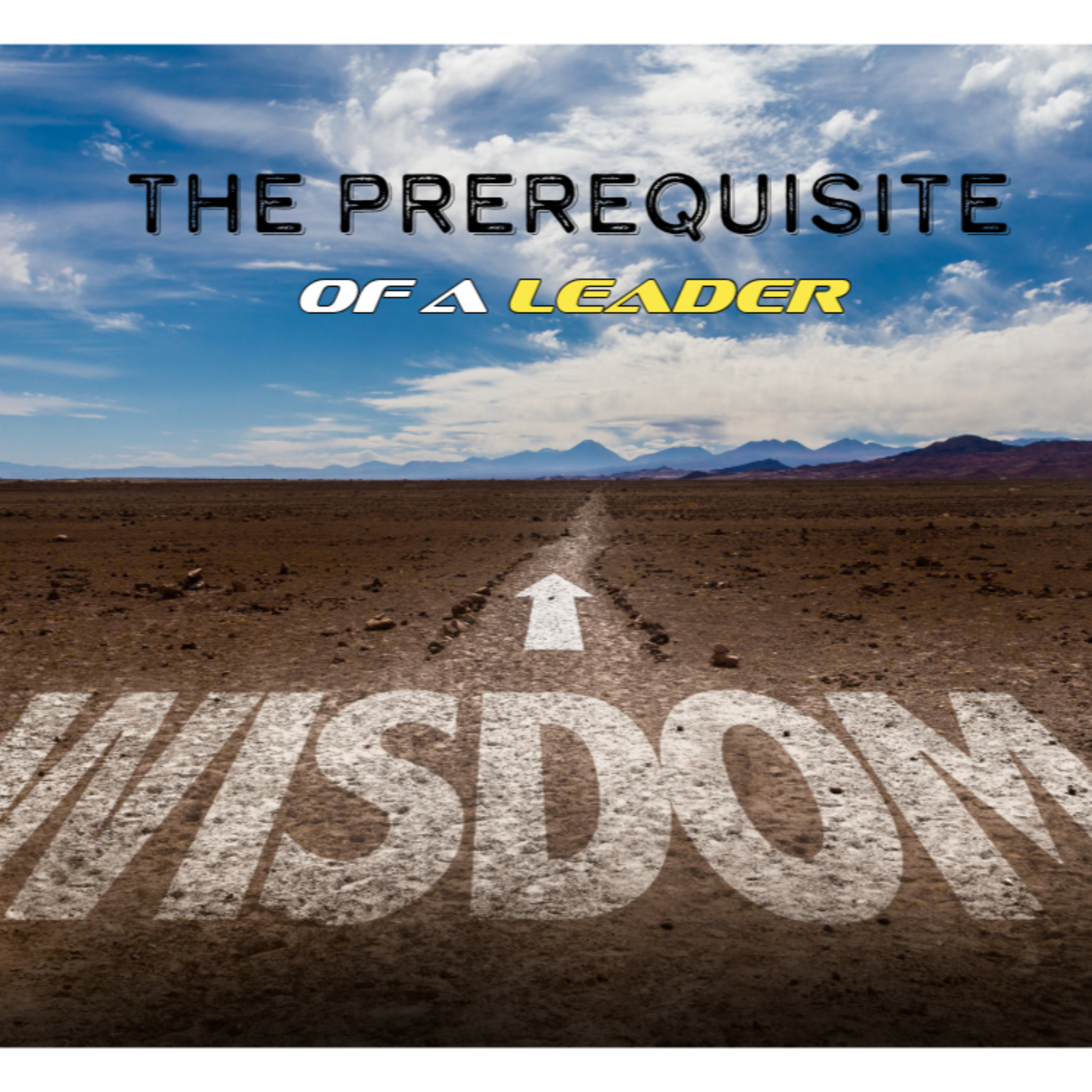 Wisdom: The Prerequisite of a Leader, part 1 episode artwork