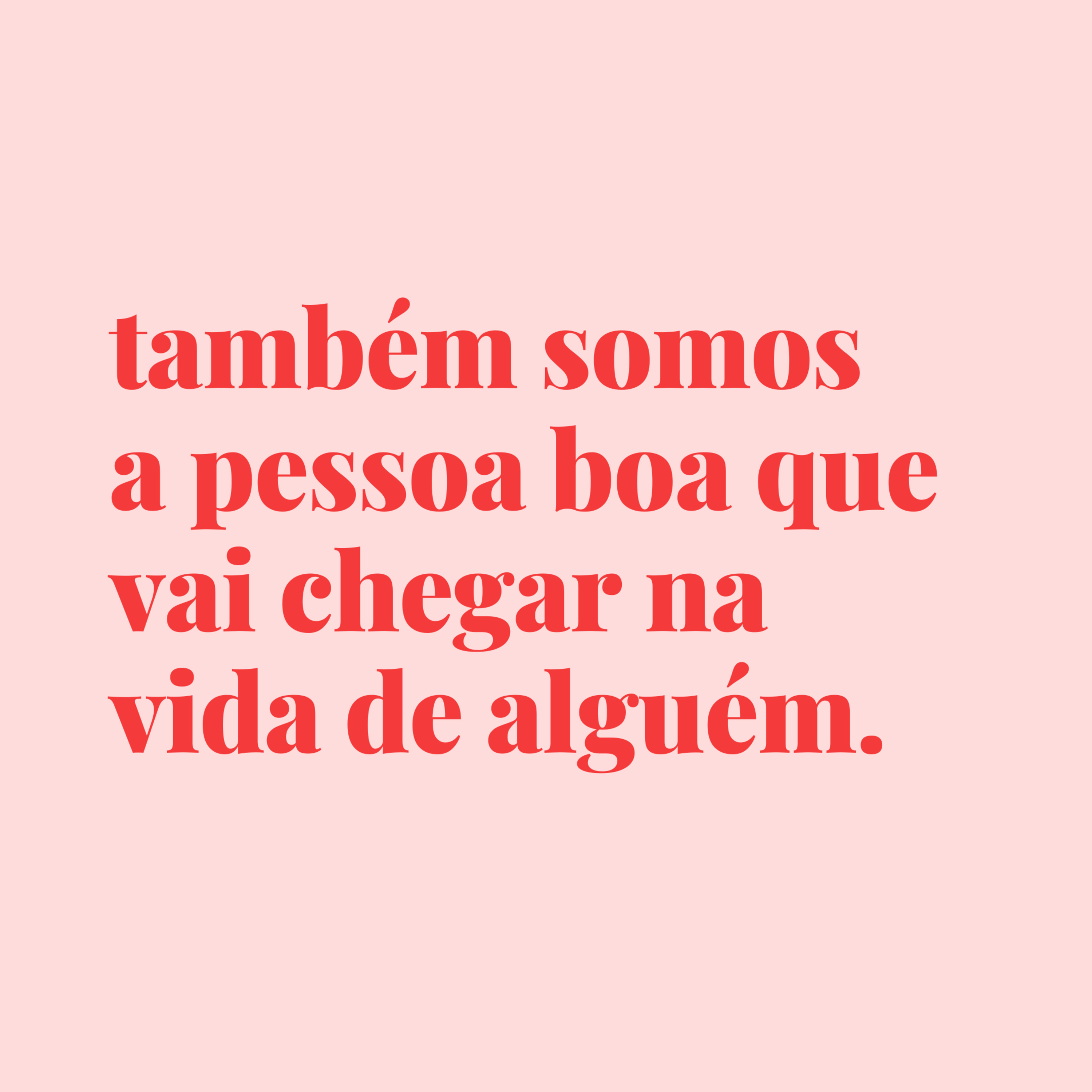 para todas as pessoas intensas.