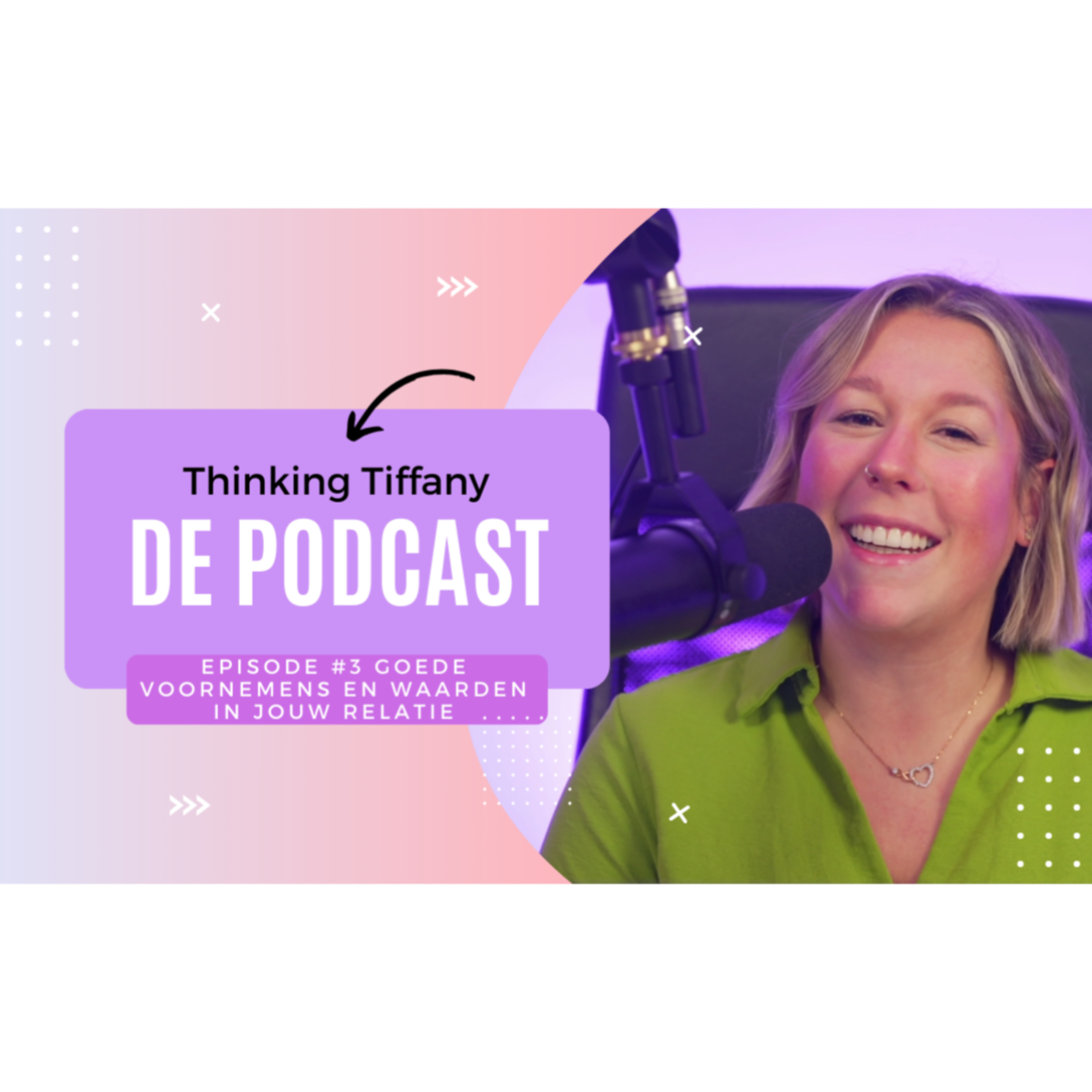 Thinking Tiffany De Podcast | Episode #3 Goede voornemens en waarden in jouw relatie episode artwork