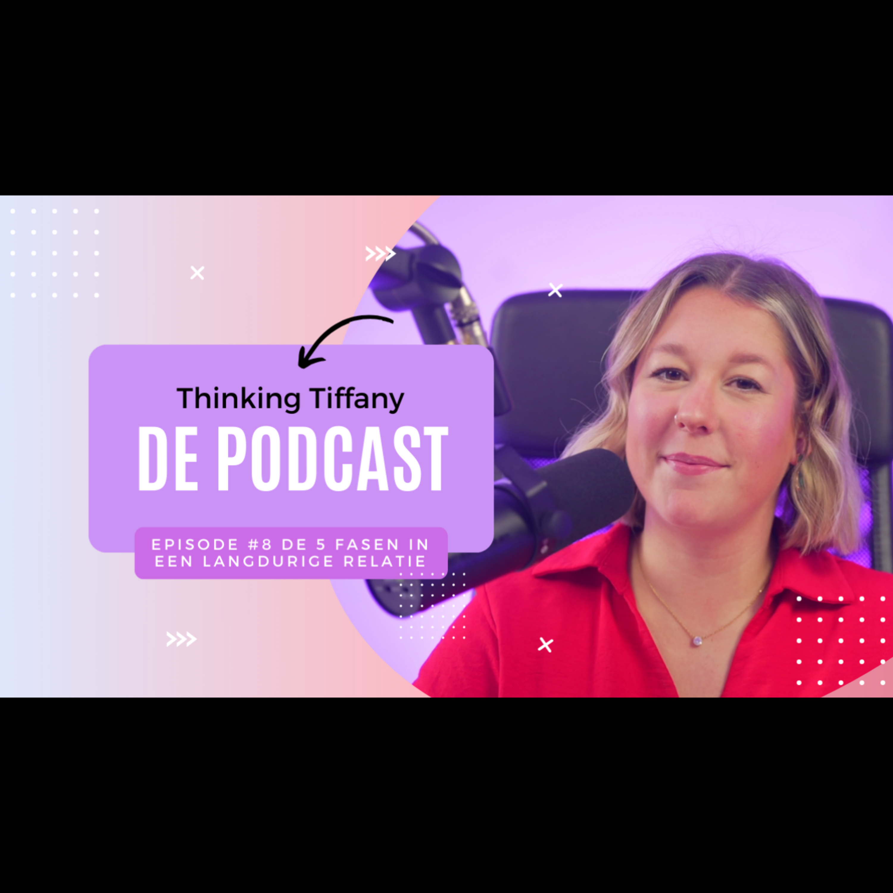 Thinking Tiffany De Podcast | Episode #8 De 5 fasen in een langdurige relatie episode artwork