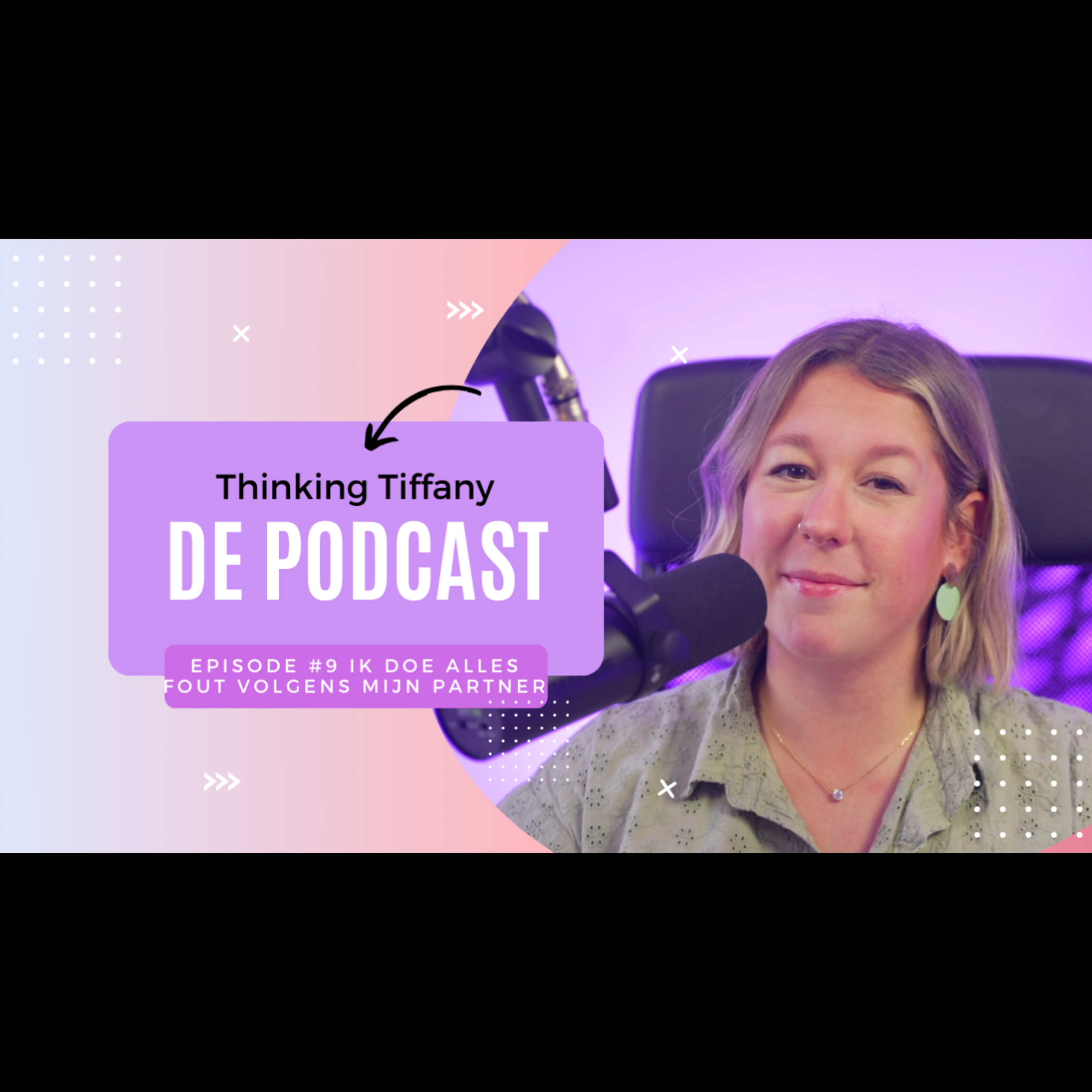 Thinking Tiffany De Podcast | Episode #9 Ik doe alles fout volgens mijn partner episode artwork