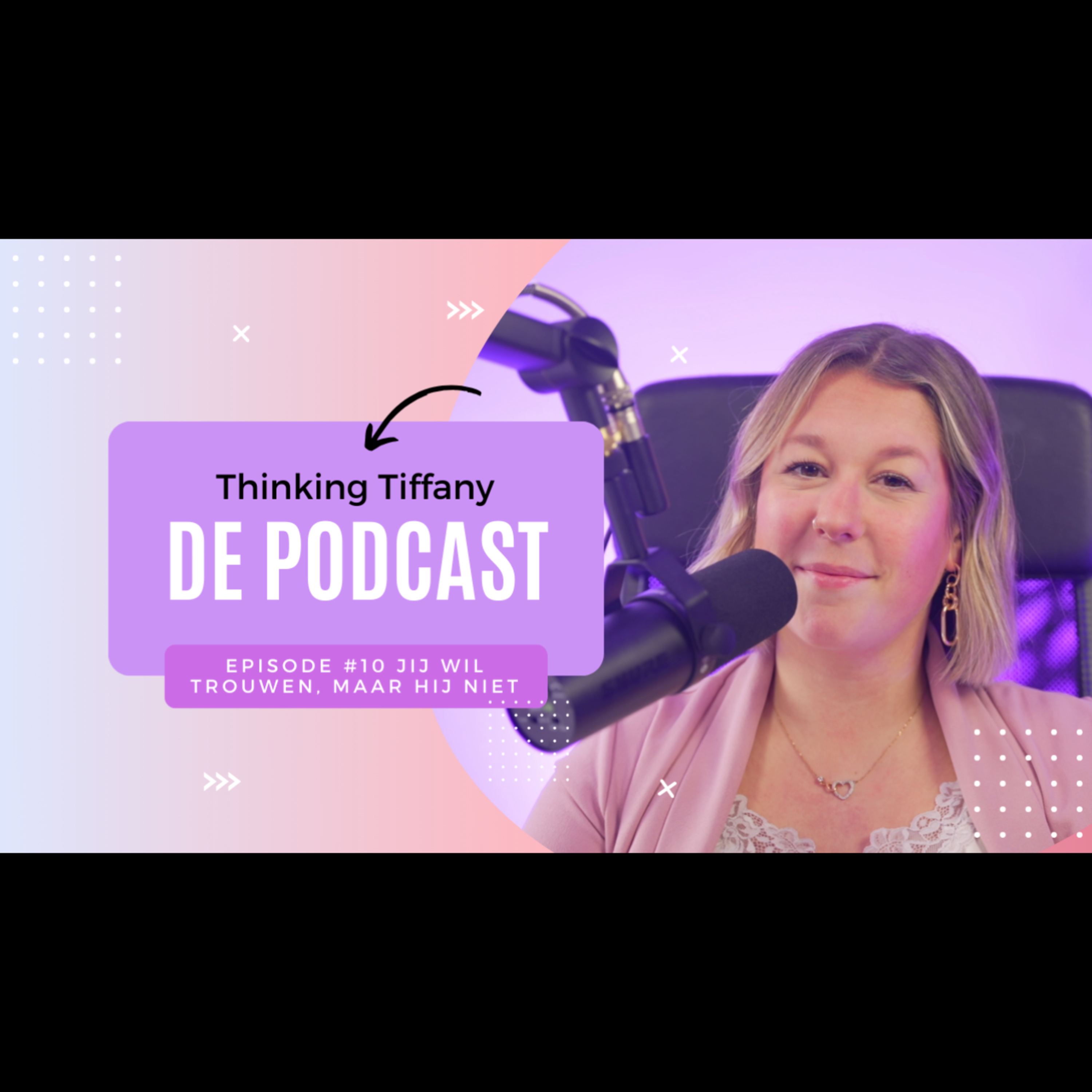 Thinking Tiffany De Podcast | Episode #10 Jij wil trouwen, maar hij niet episode artwork