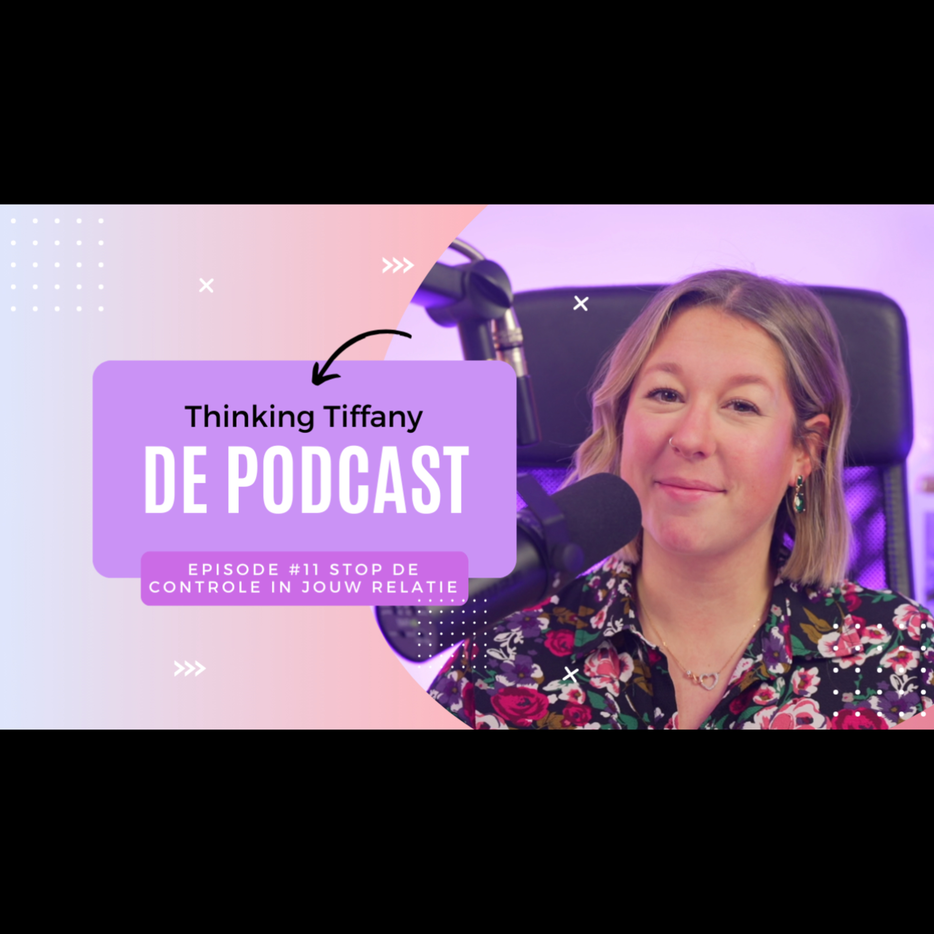 Thinking Tiffany De Podcast | Episode #11 Stop de controle in jouw relatie episode artwork