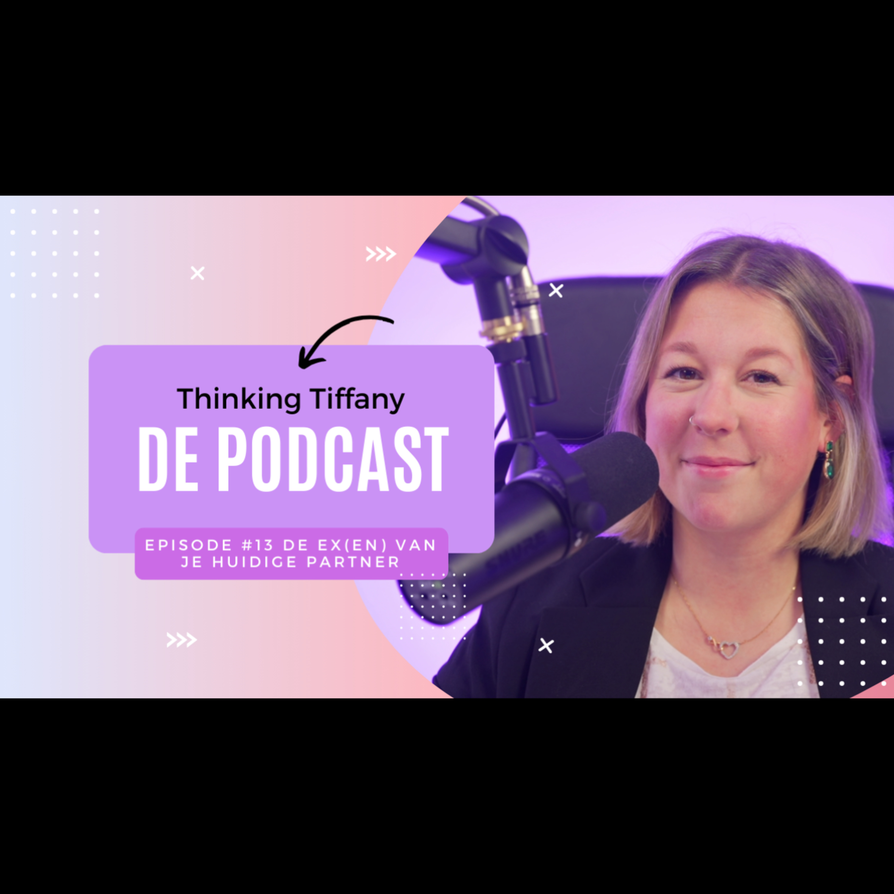 Thinking Tiffany De Podcast | Episode #13 De ex(en) van je huidige partner episode artwork