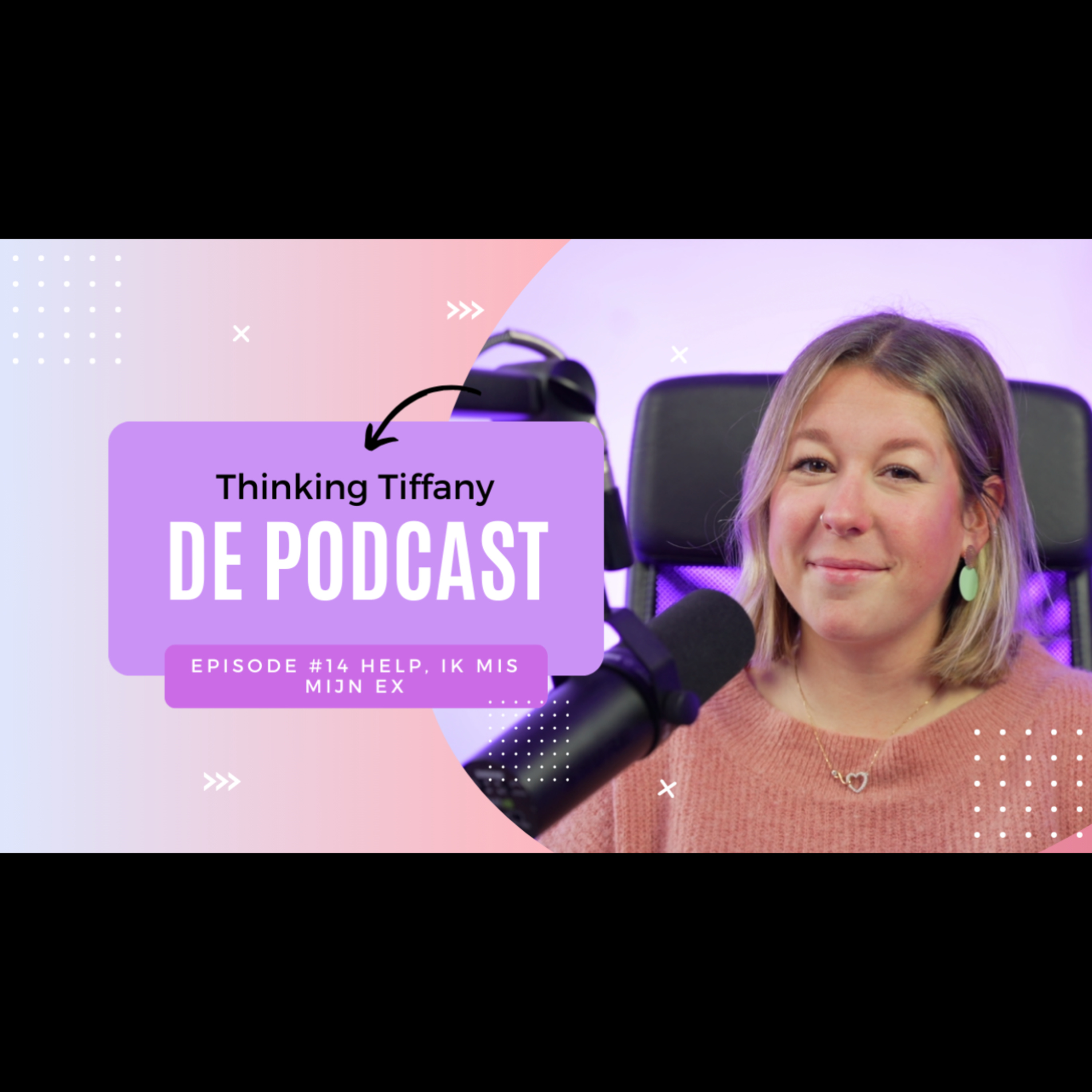 Thinking Tiffany De Podcast | Episode #14 Help, ik mis mijn ex episode artwork