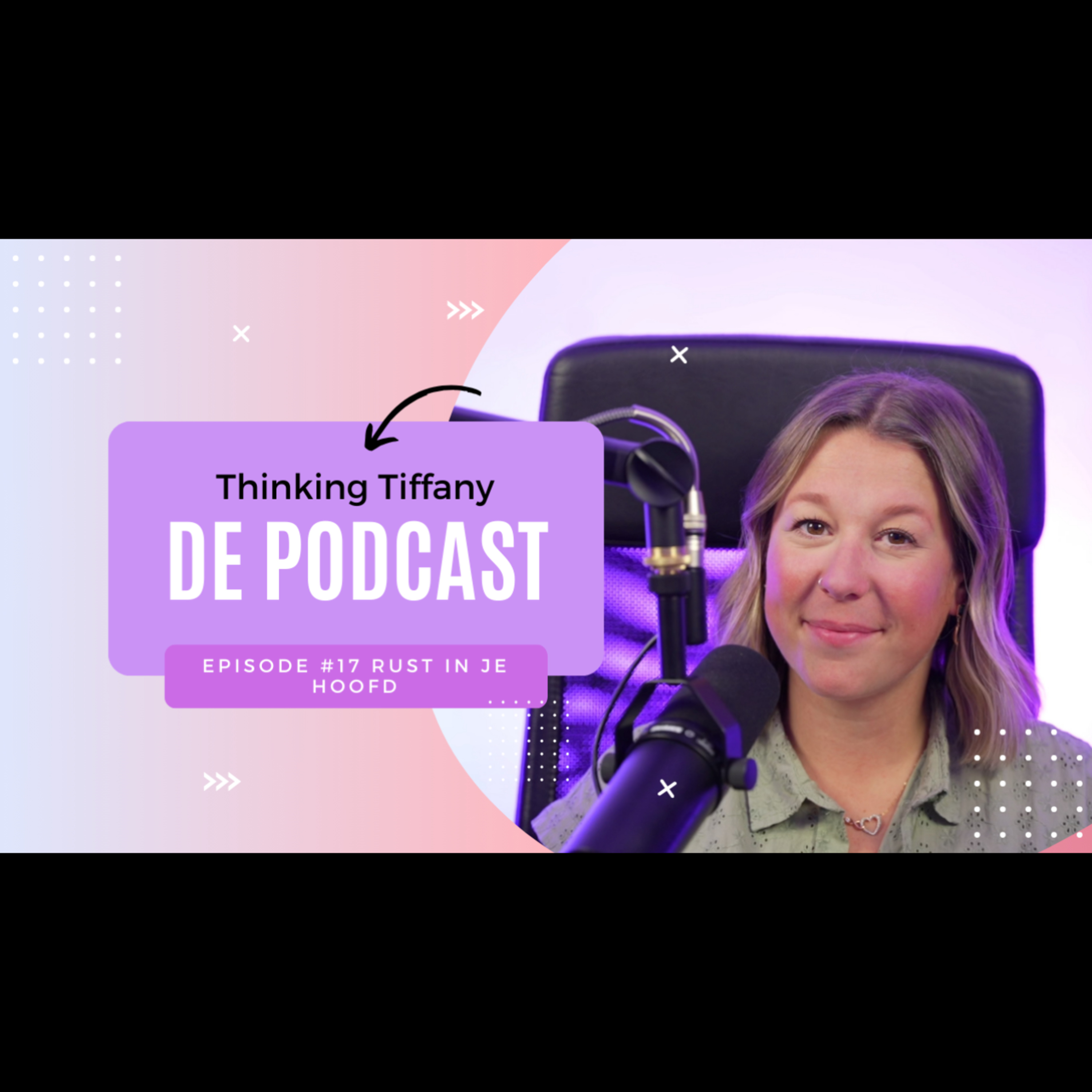 Thinking Tiffany De Podcast | Episode #17 Rust in je hoofd episode artwork