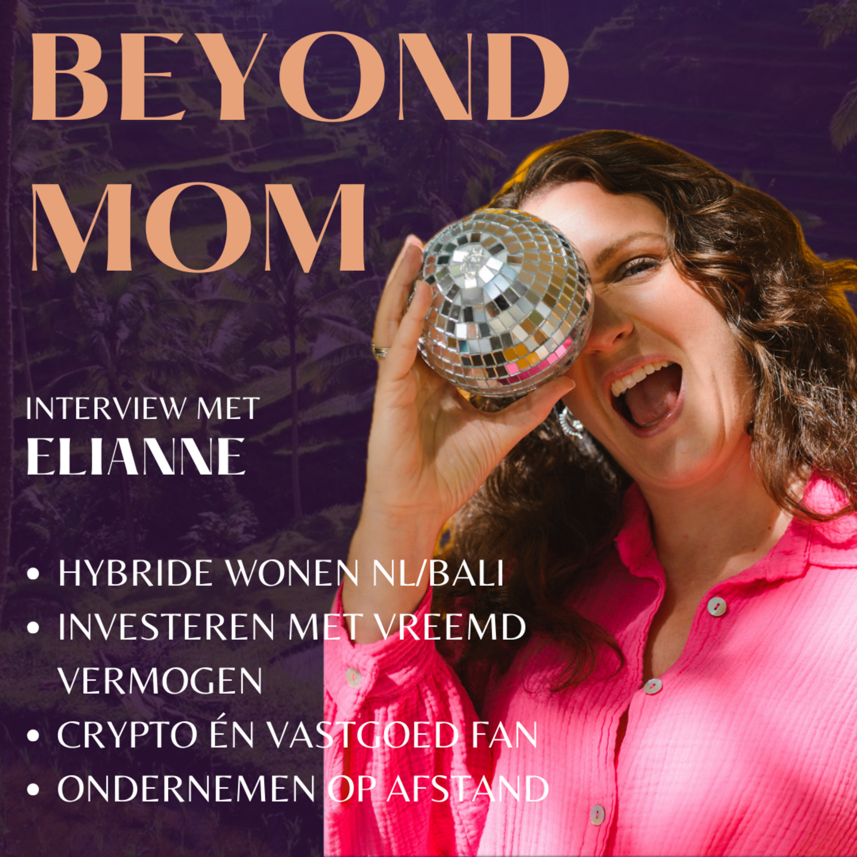 #10 Elianne Alblas over haar hybride NL/Bali-plan met drie kinderen, multi-passionate ondernemen en investeren in de UK, Bali & crypto episode artwork