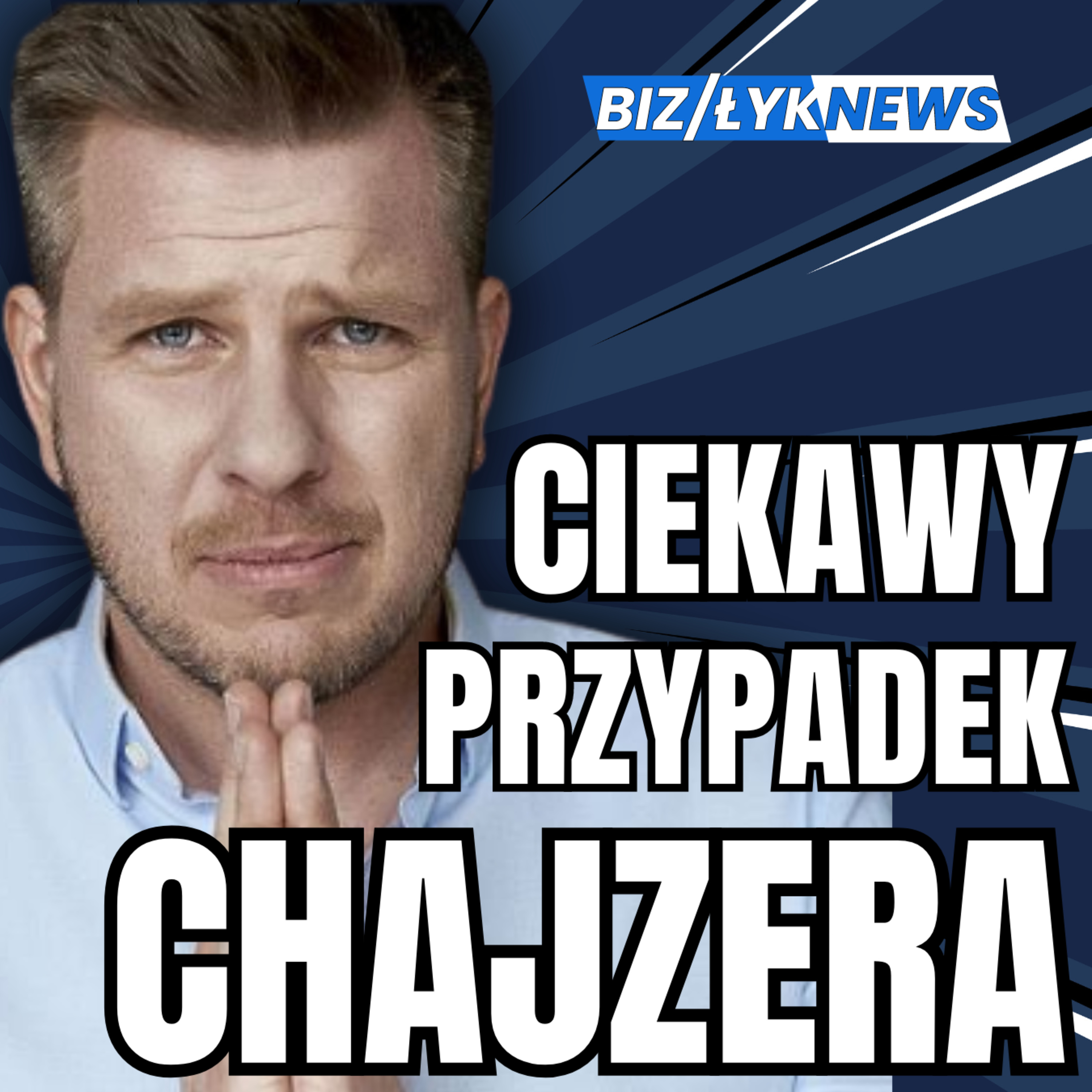 Dlaczego wszyscy nienawidzą Filipa Chajzera? /BizŁyk episode artwork