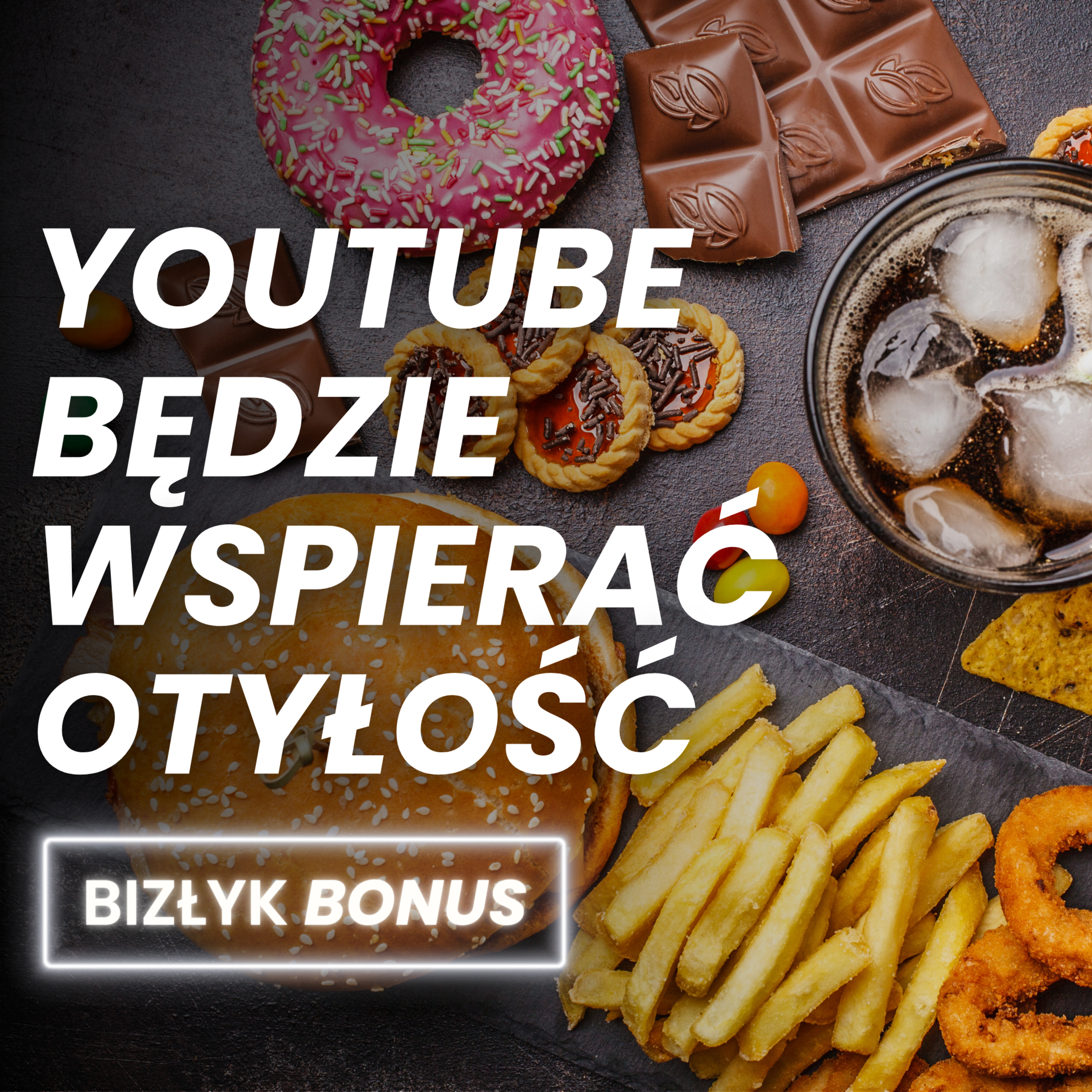 YouTube będzie wspierać otyłość | BizŁyk BONUS episode artwork