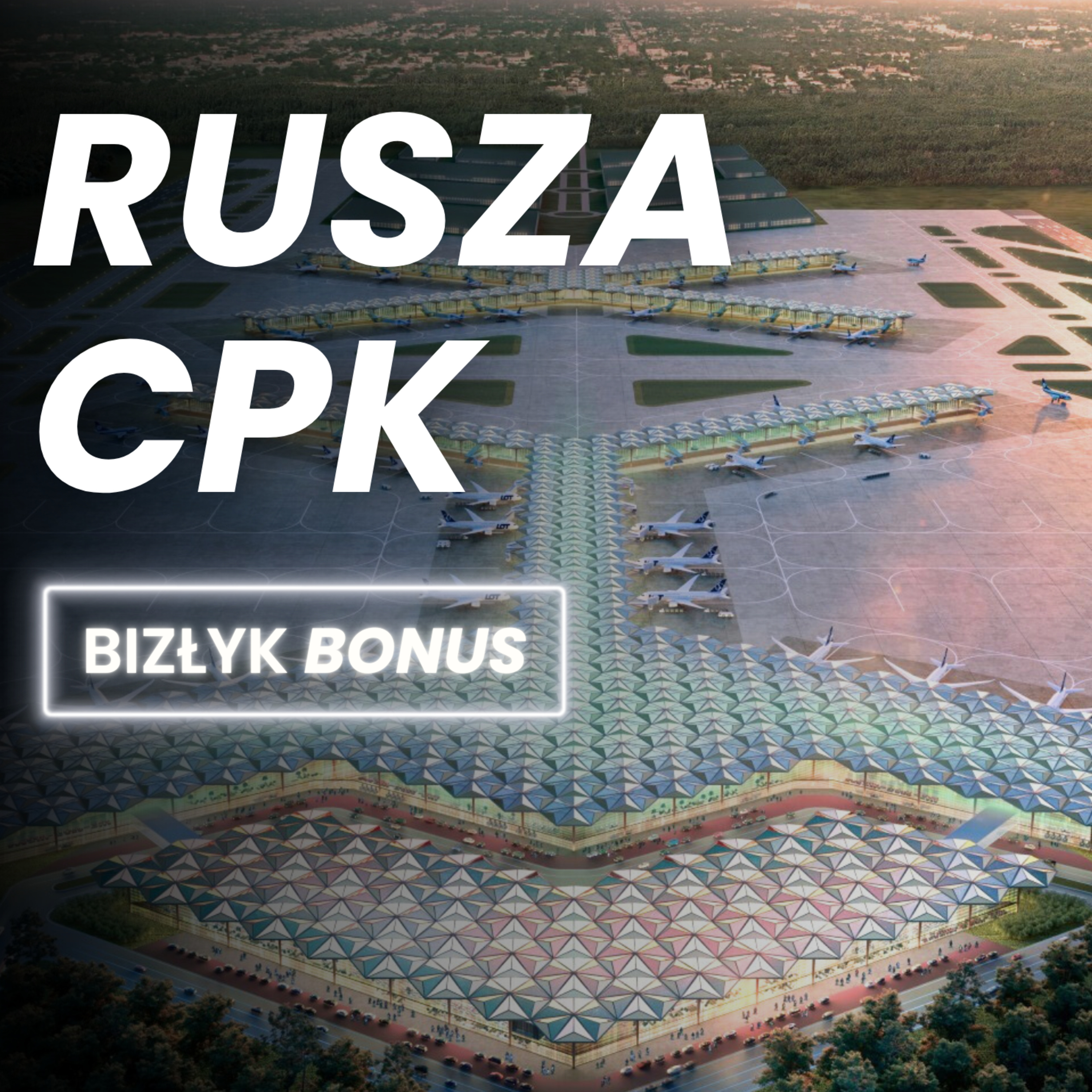 Rusza CPK! | BizŁyk BONUS episode artwork
