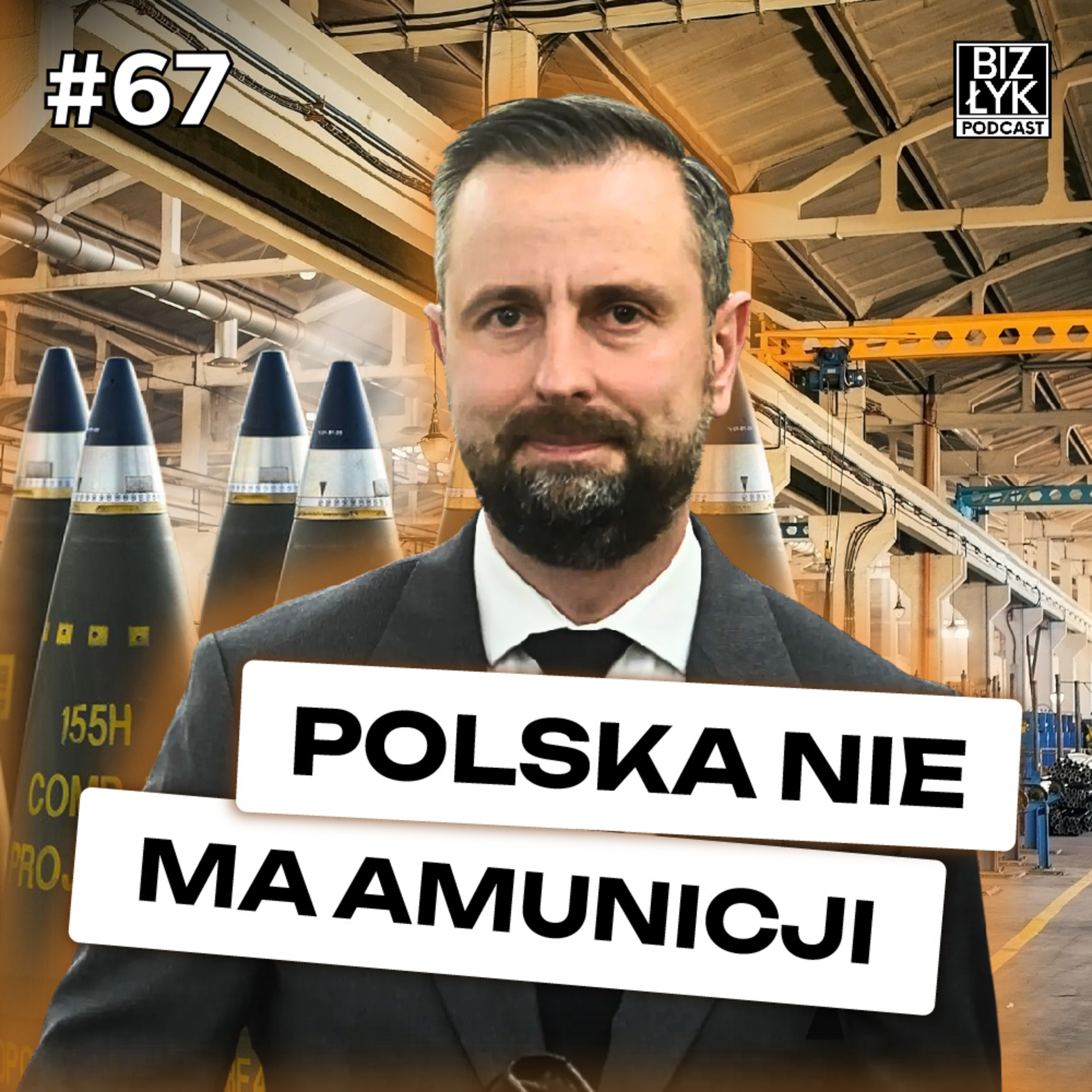 Polska będzie PRODUKOWAĆ swoją AMUNICJĘ? | BizŁyk Podcast #67 episode artwork
