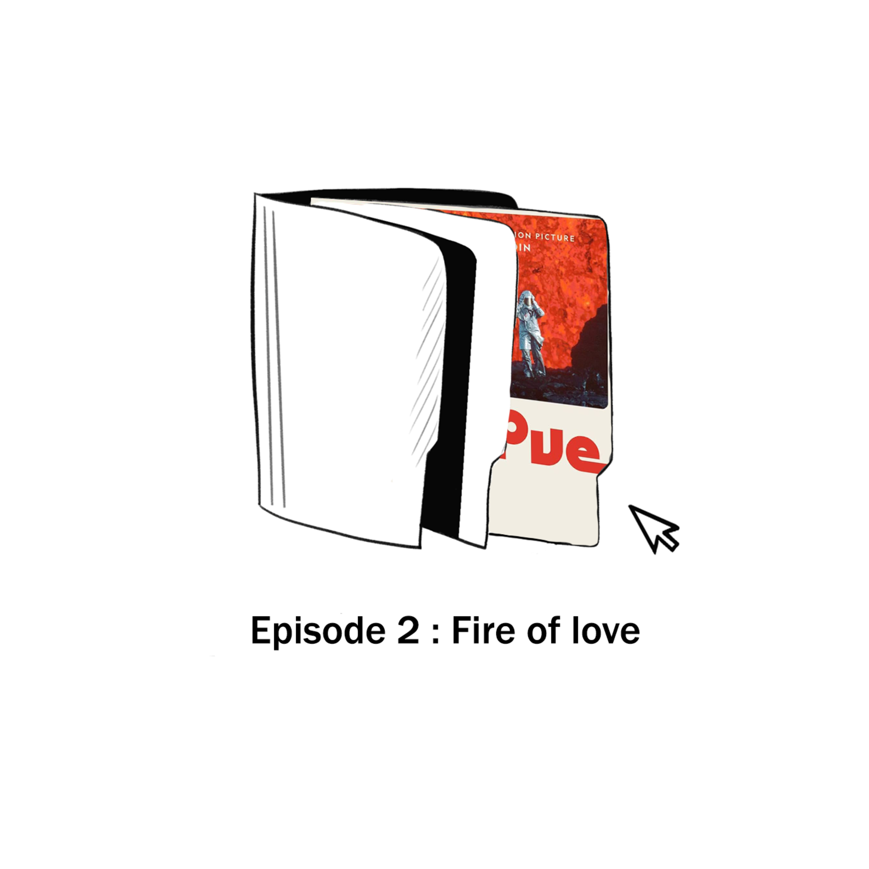 Episode 2 : Fire Of Love (Sara Dosa, 2022) episode artwork