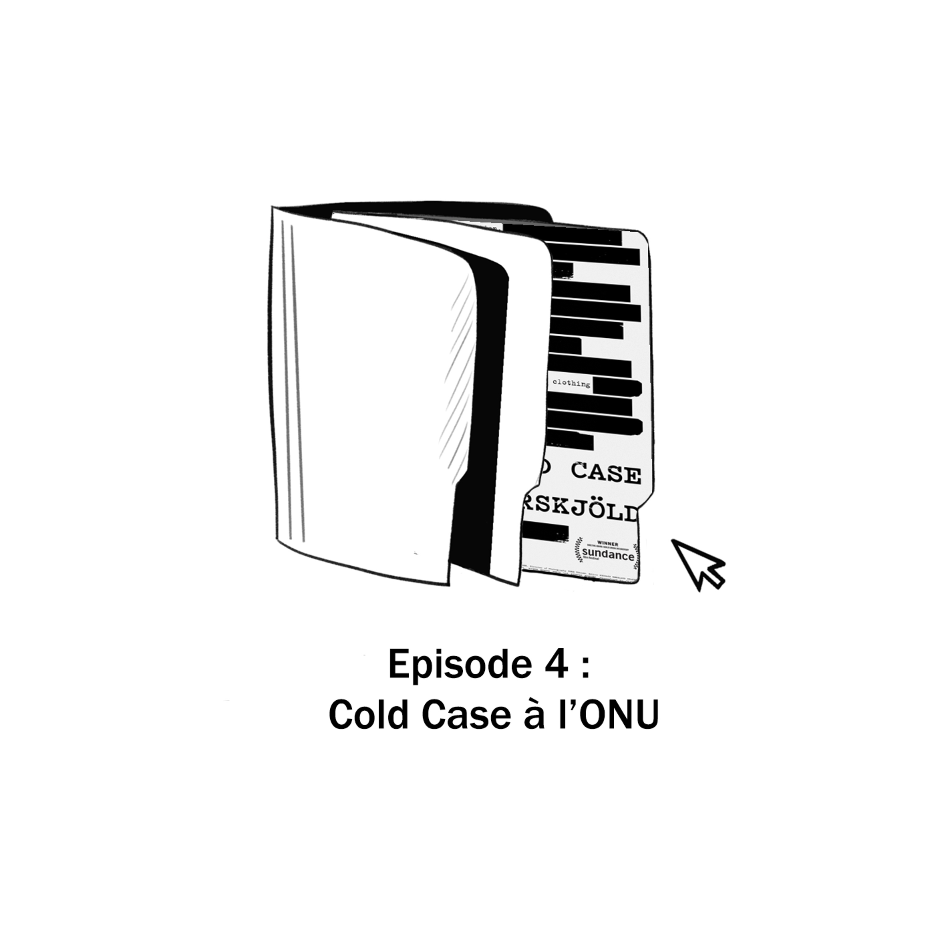 Episode 4 : Cold Case à l'ONU (Mads Brugger, 2019) episode artwork