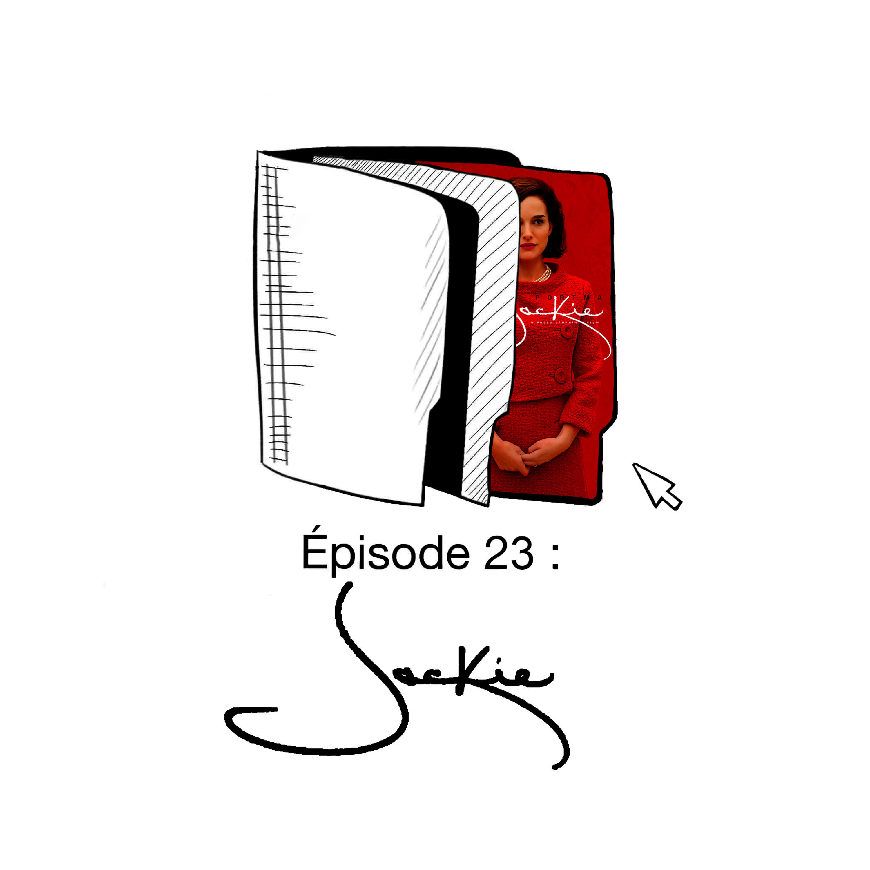 Episode 23 : Jackie (Pablo Larrain, 2016) episode artwork