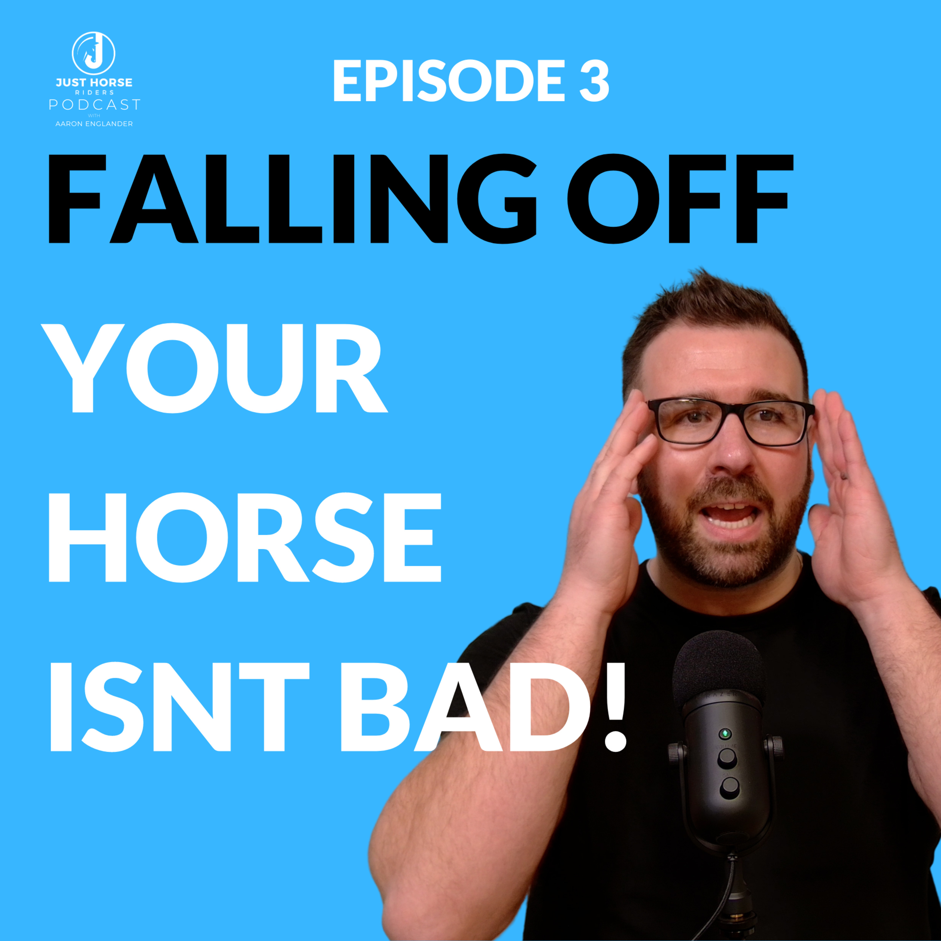 Episode 3 - Change Your View On Falling Off Your Horse - Just Horse Riders Podcast episode artwork